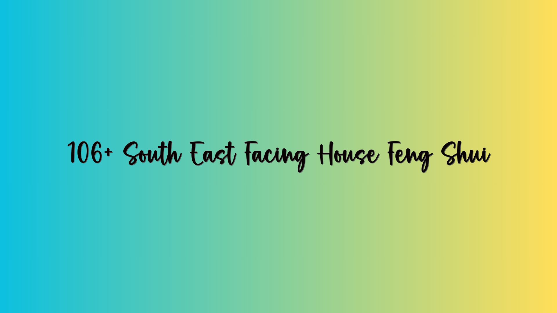 106+ South East Facing House Feng Shui