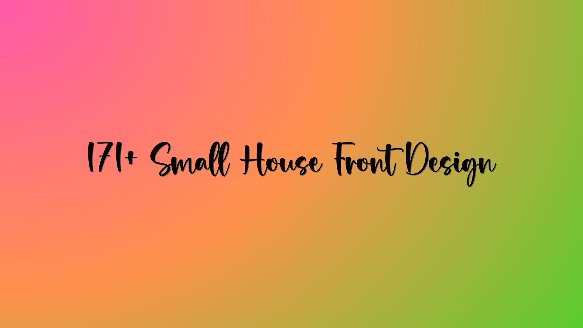 171+ Small House Front Design