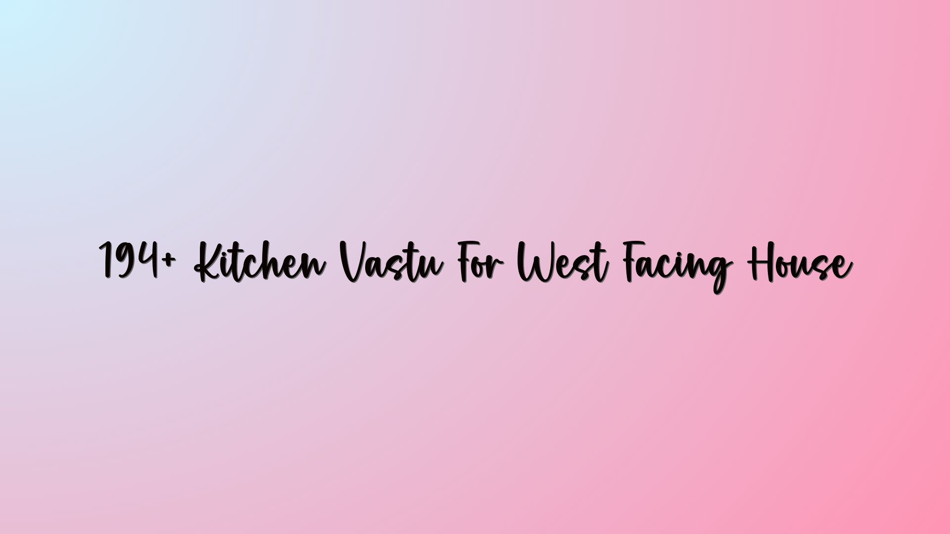 194+ Kitchen Vastu For West Facing House
