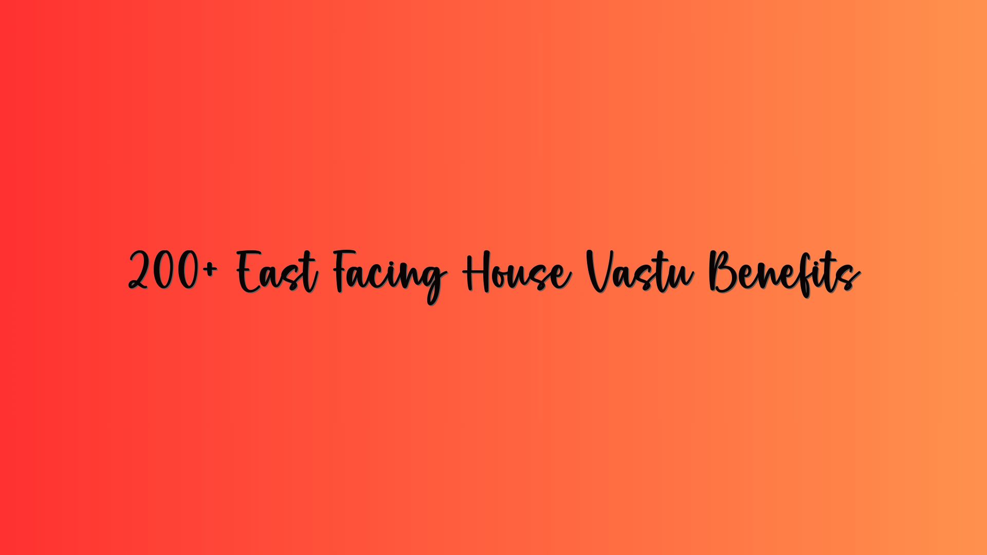 200+ East Facing House Vastu Benefits