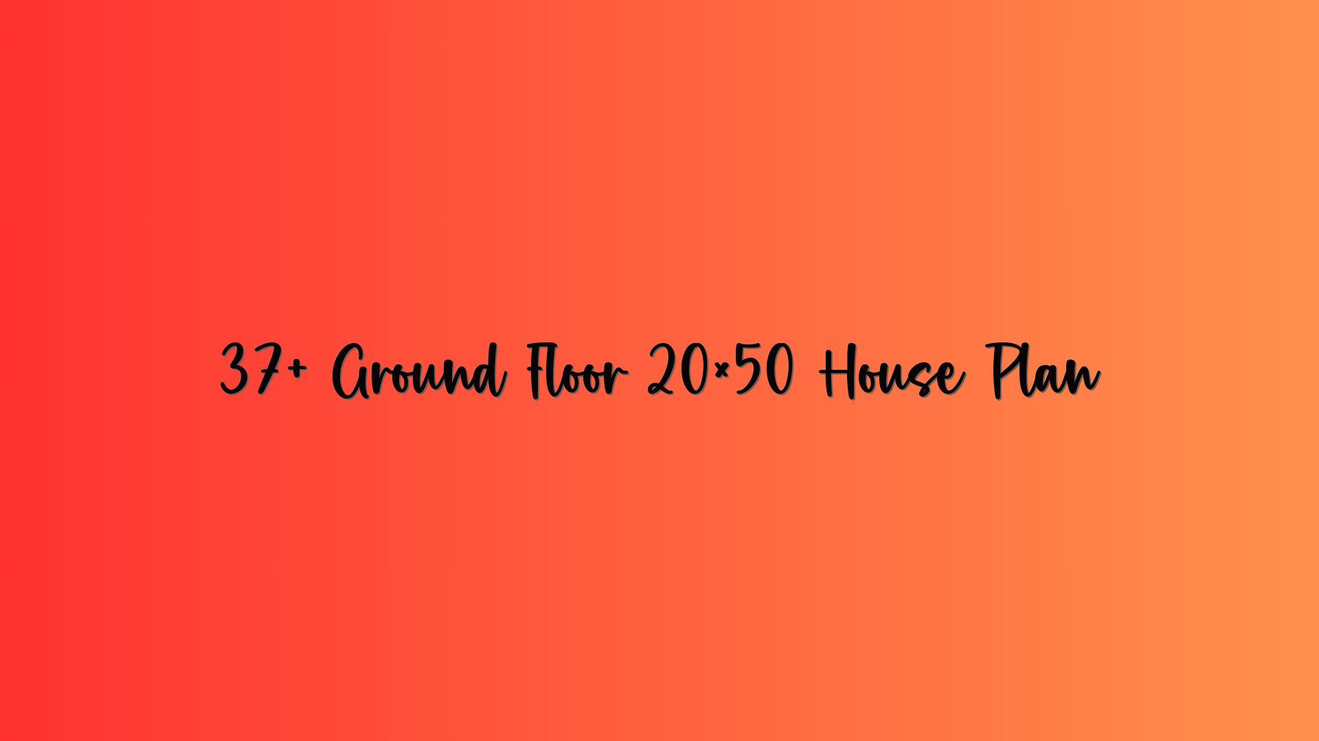 37+ Ground Floor 20×50 House Plan