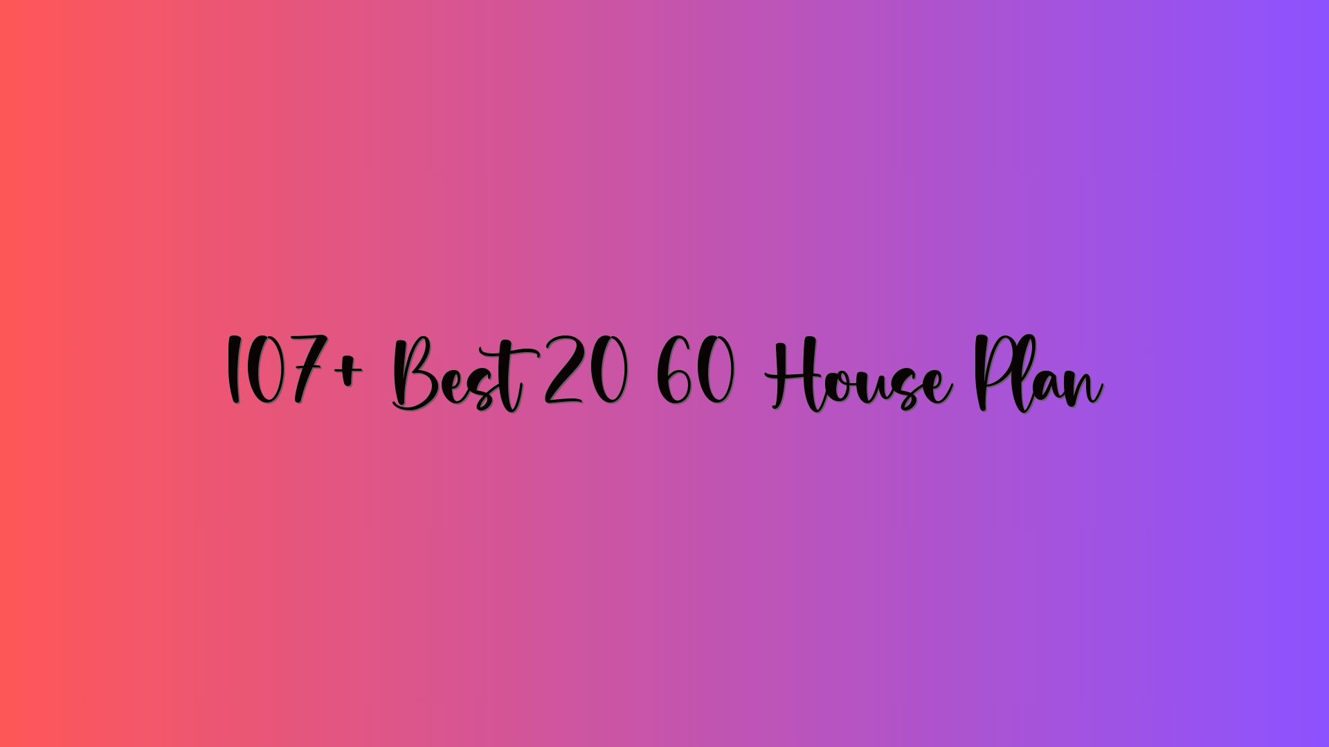 107+ Best 20 60 House Plan