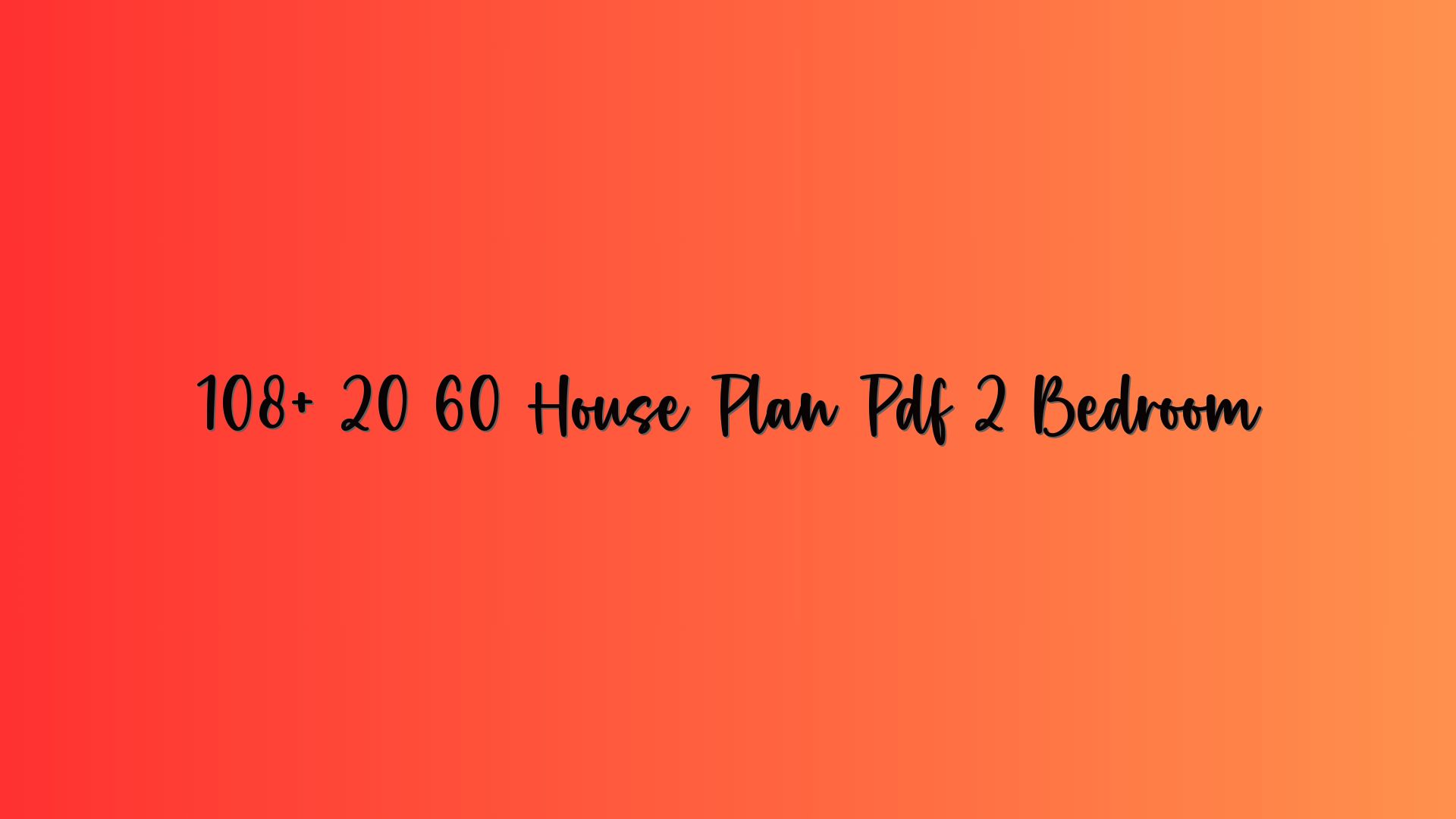 108+ 20 60 House Plan Pdf 2 Bedroom
