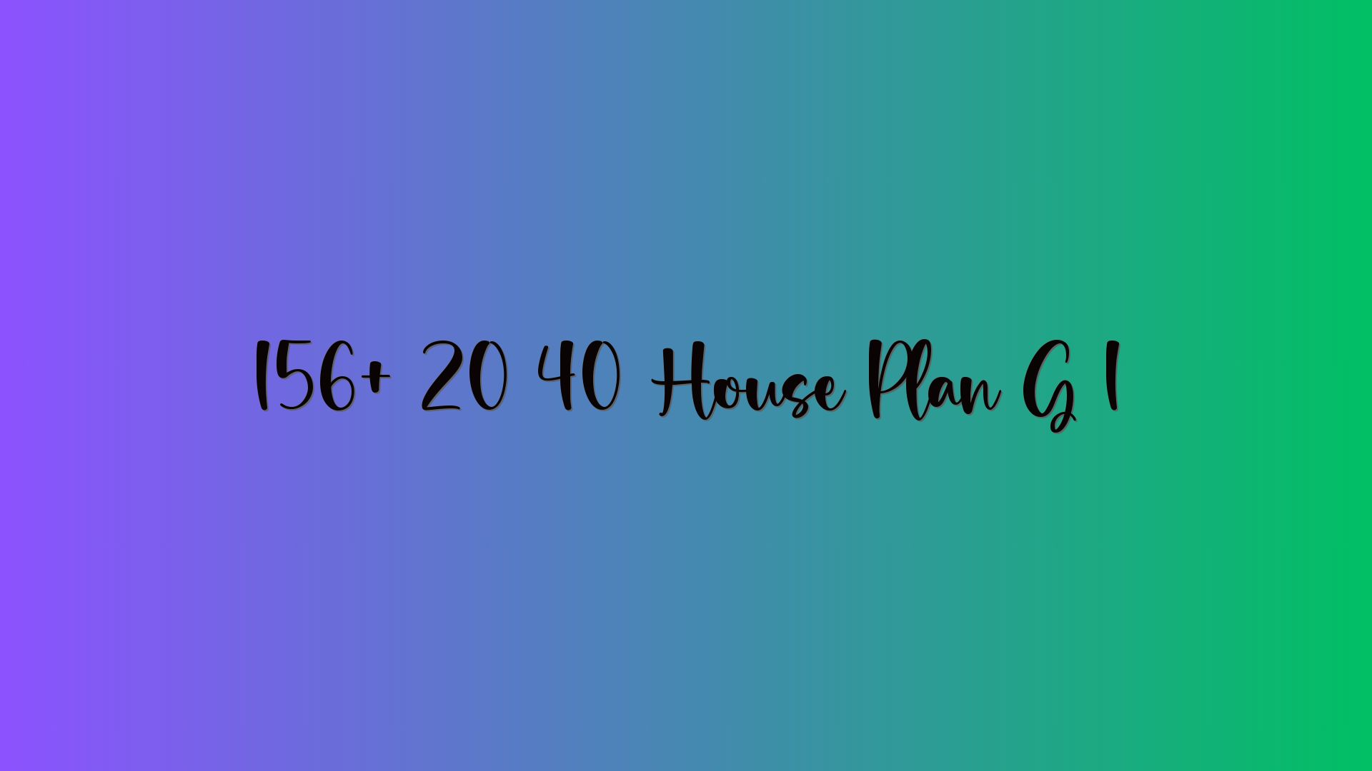 156+ 20 40 House Plan G 1