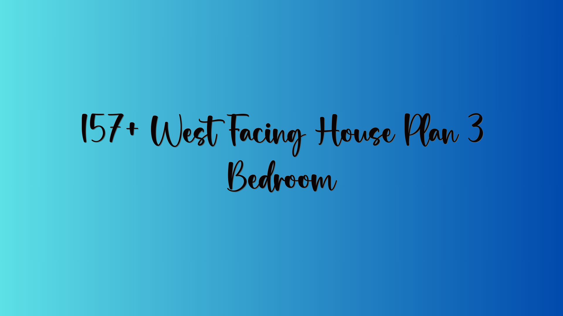 157+ West Facing House Plan 3 Bedroom