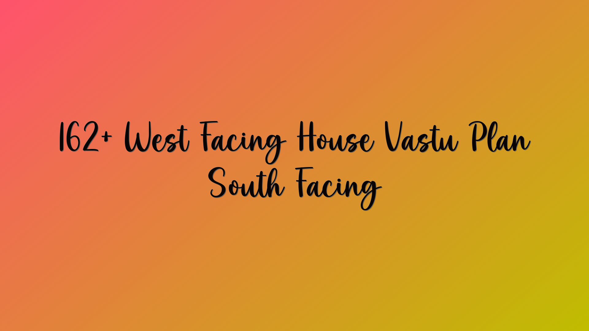 162+ West Facing House Vastu Plan South Facing