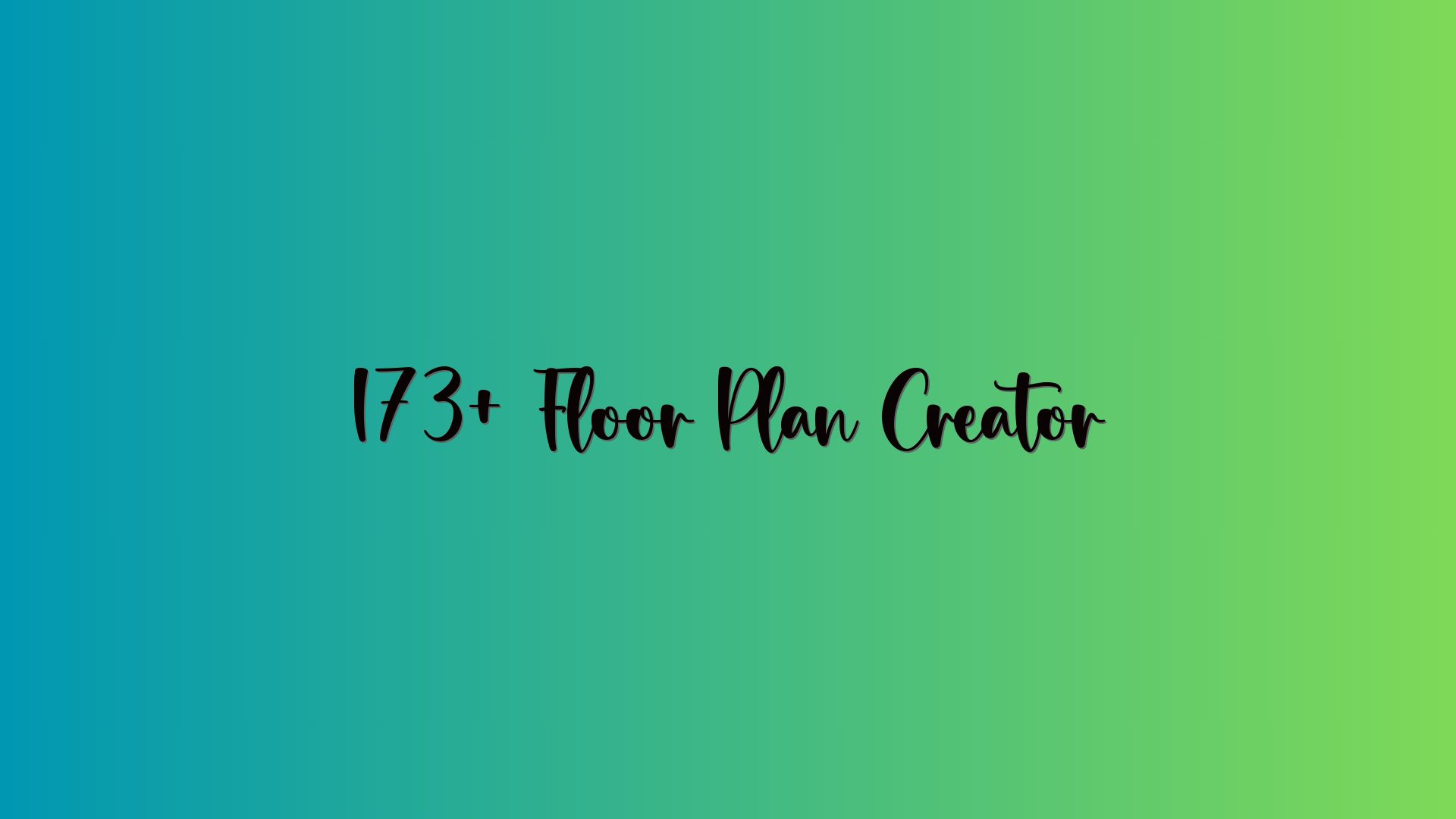 173+ Floor Plan Creator
