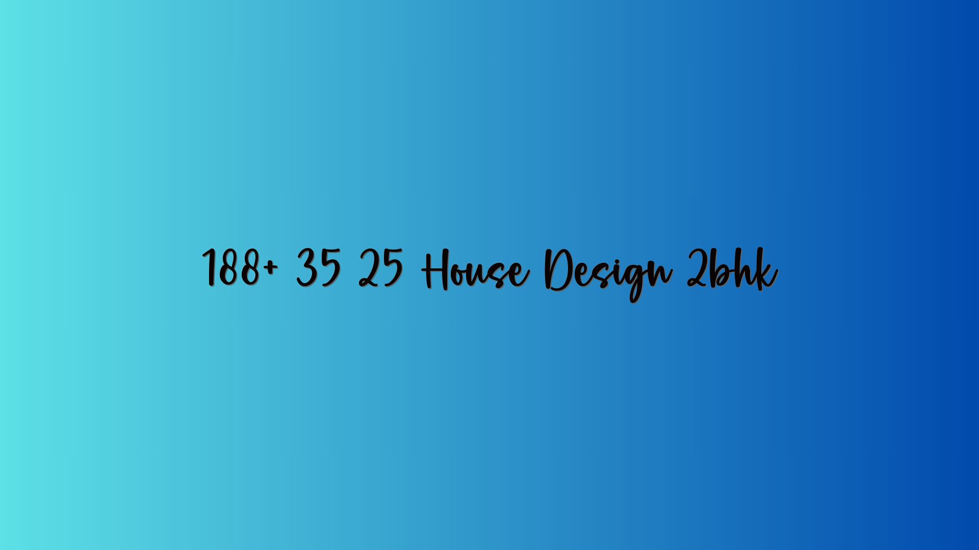 188+ 35 25 House Design 2bhk
