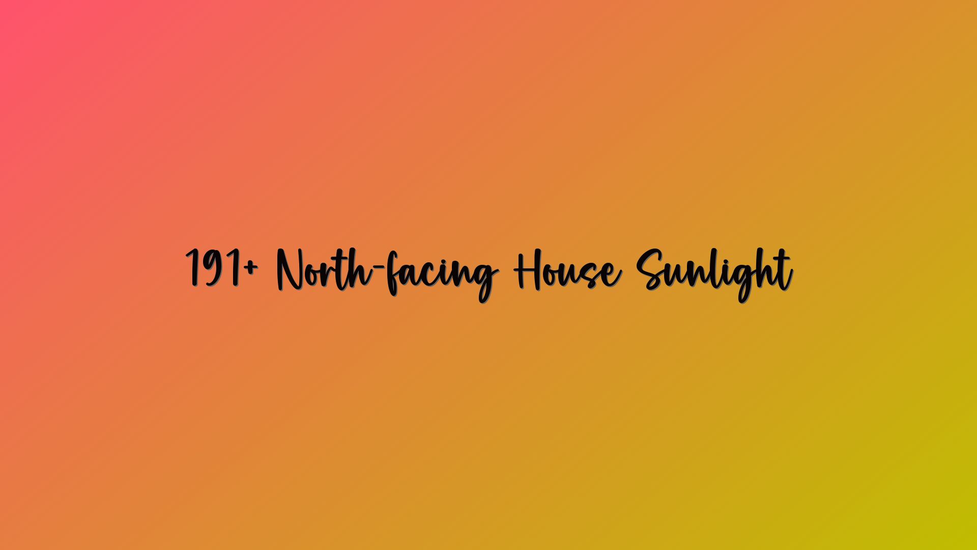 191+ North-facing House Sunlight