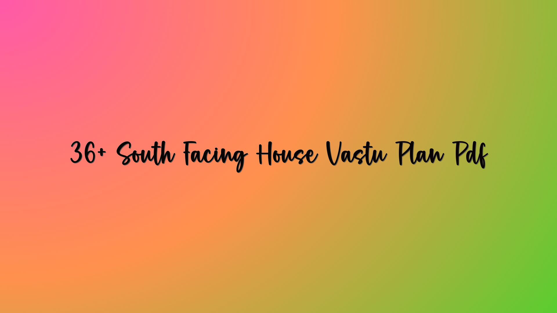 36+ South Facing House Vastu Plan Pdf