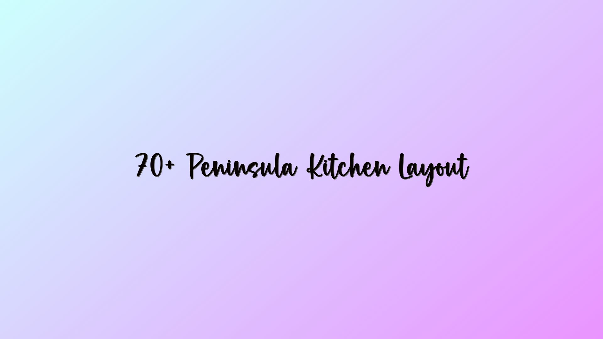 70+ Peninsula Kitchen Layout