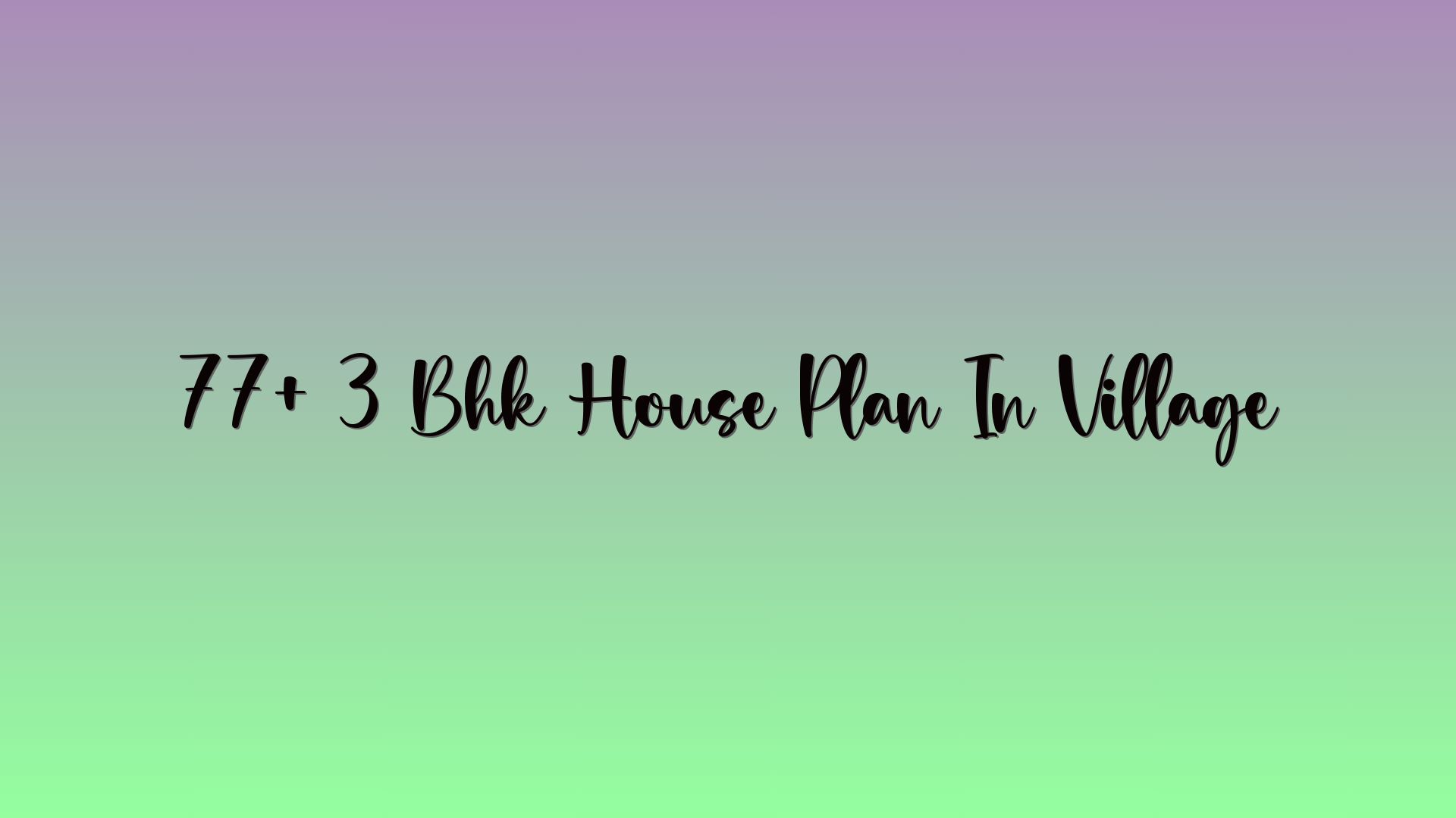 77+ 3 Bhk House Plan In Village