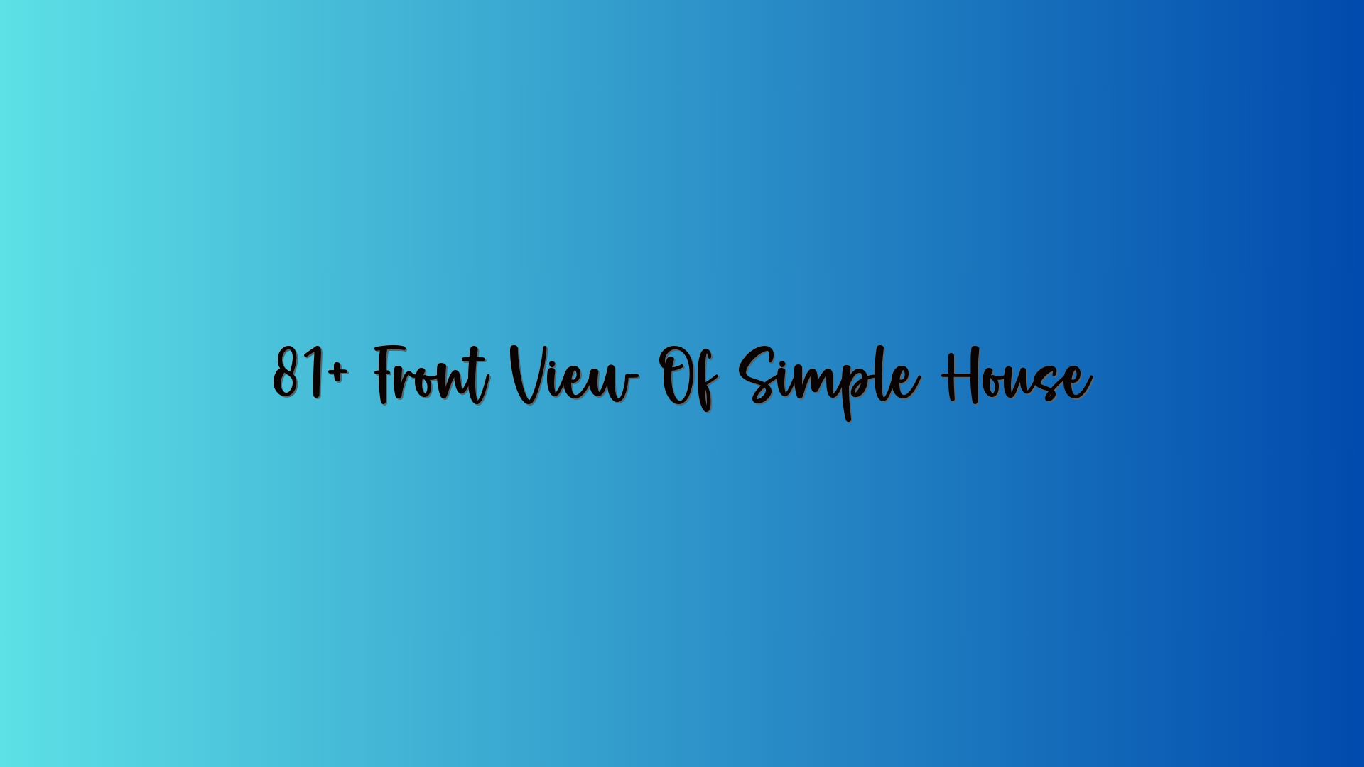81+ Front View Of Simple House