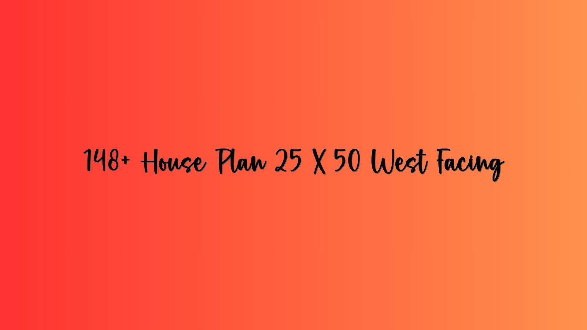 148+ House Plan 25 X 50 West Facing