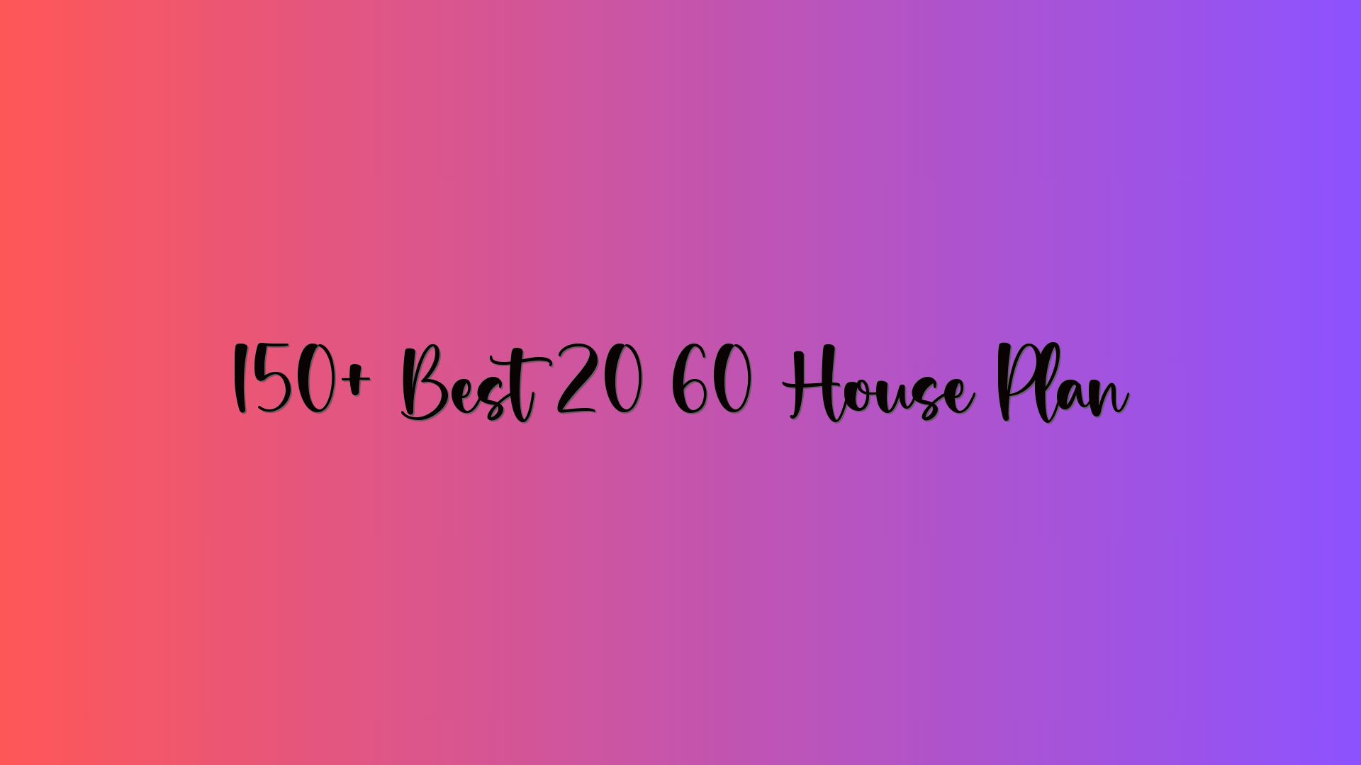 150+ Best 20 60 House Plan