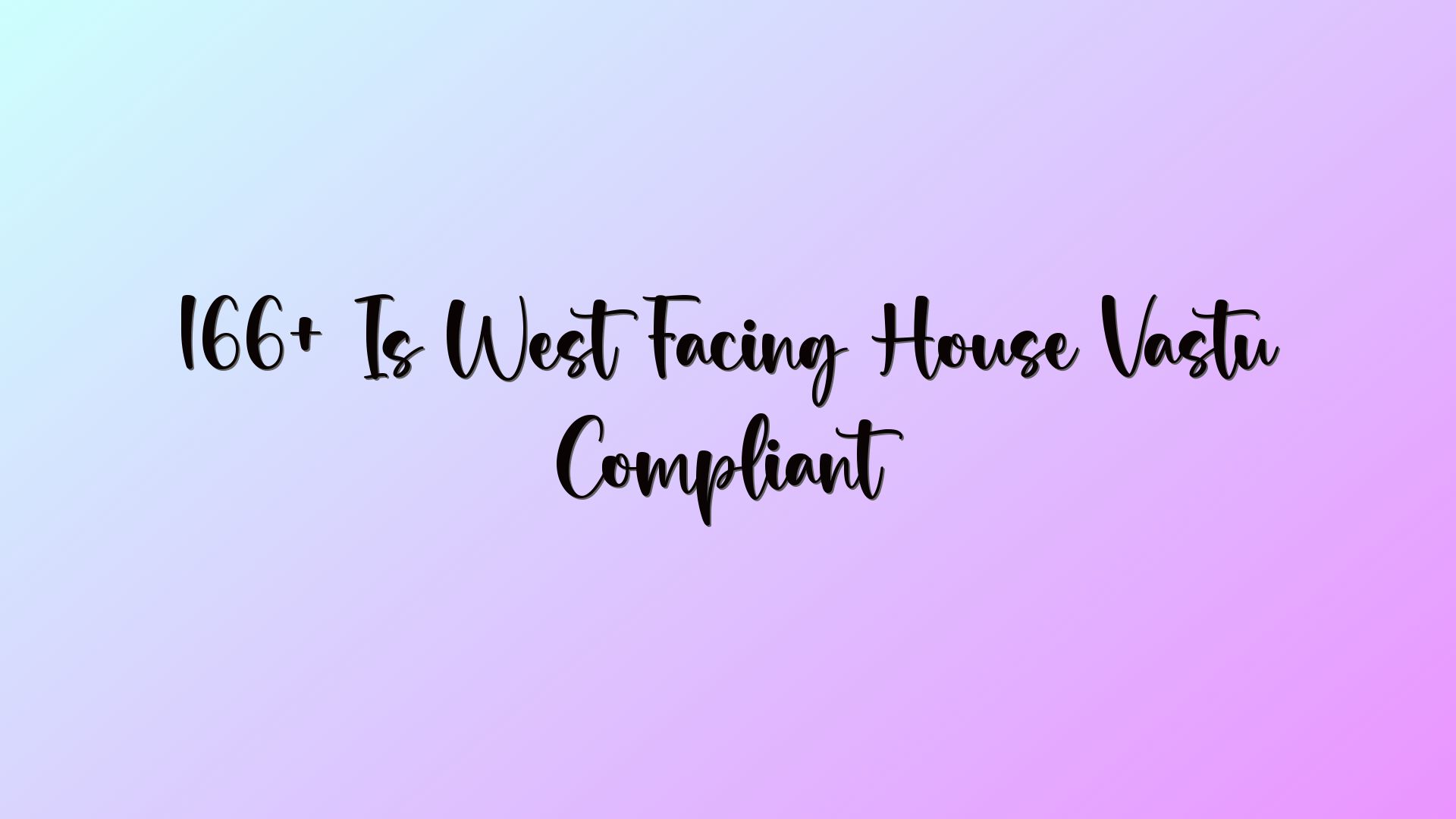 166+ Is West Facing House Vastu Compliant