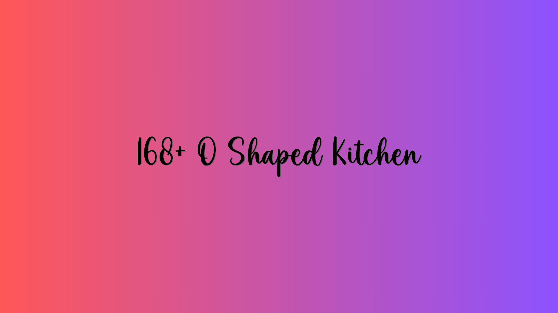 168+ O Shaped Kitchen