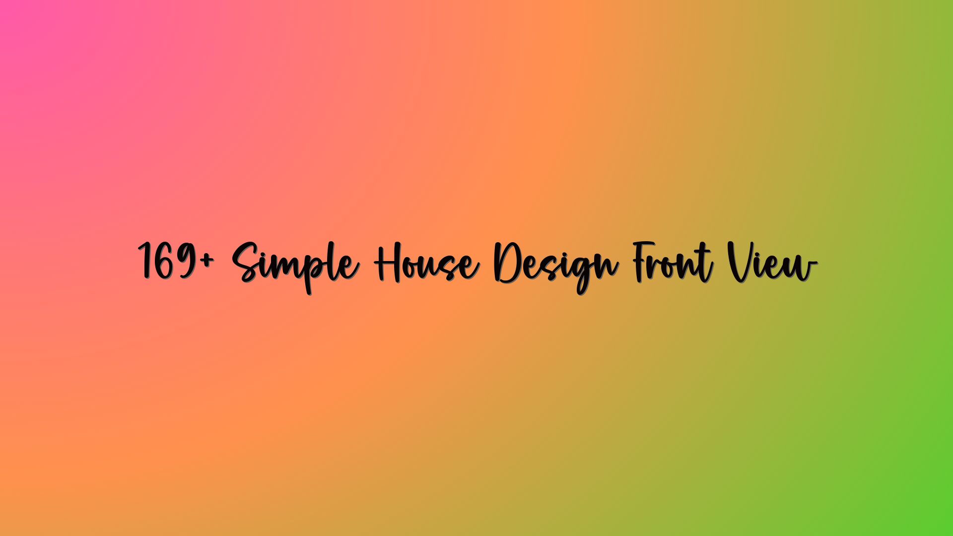 169+ Simple House Design Front View