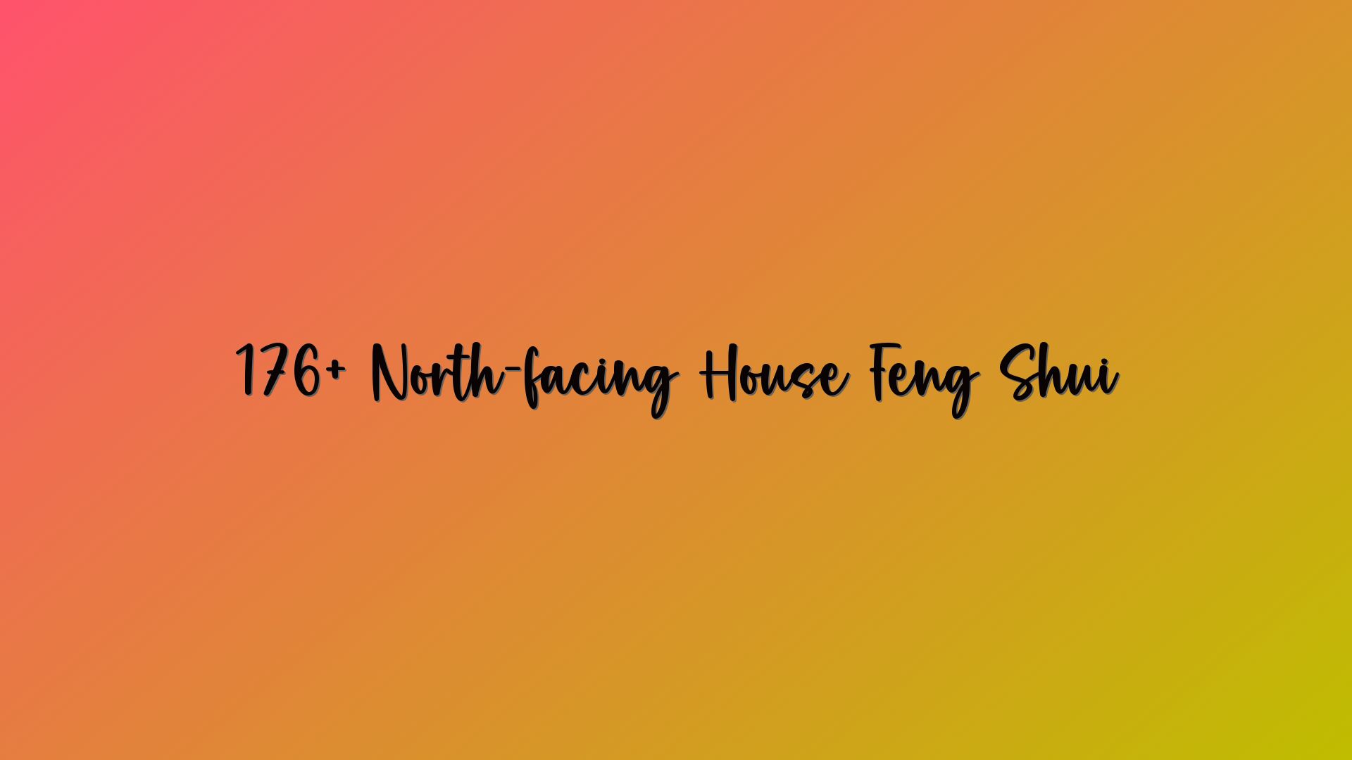 176+ North-facing House Feng Shui