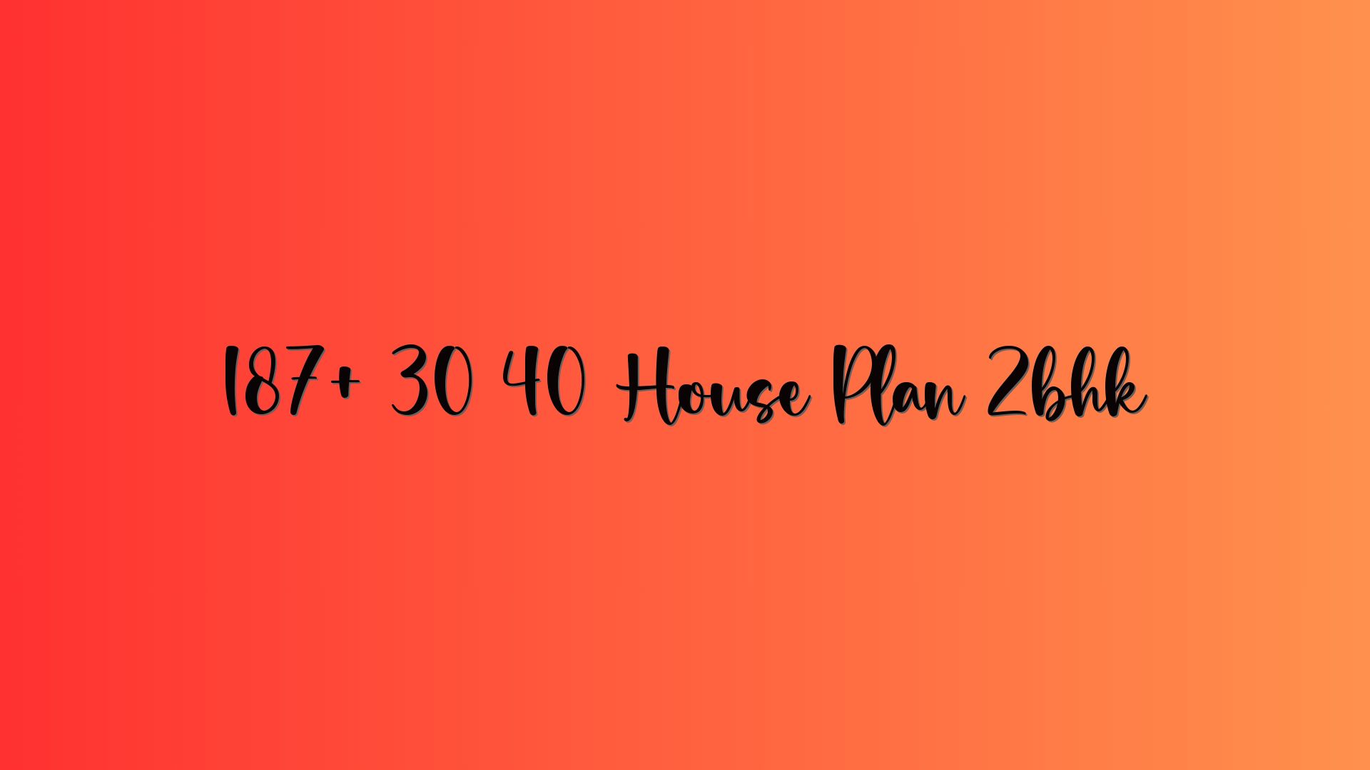 187+ 30 40 House Plan 2bhk