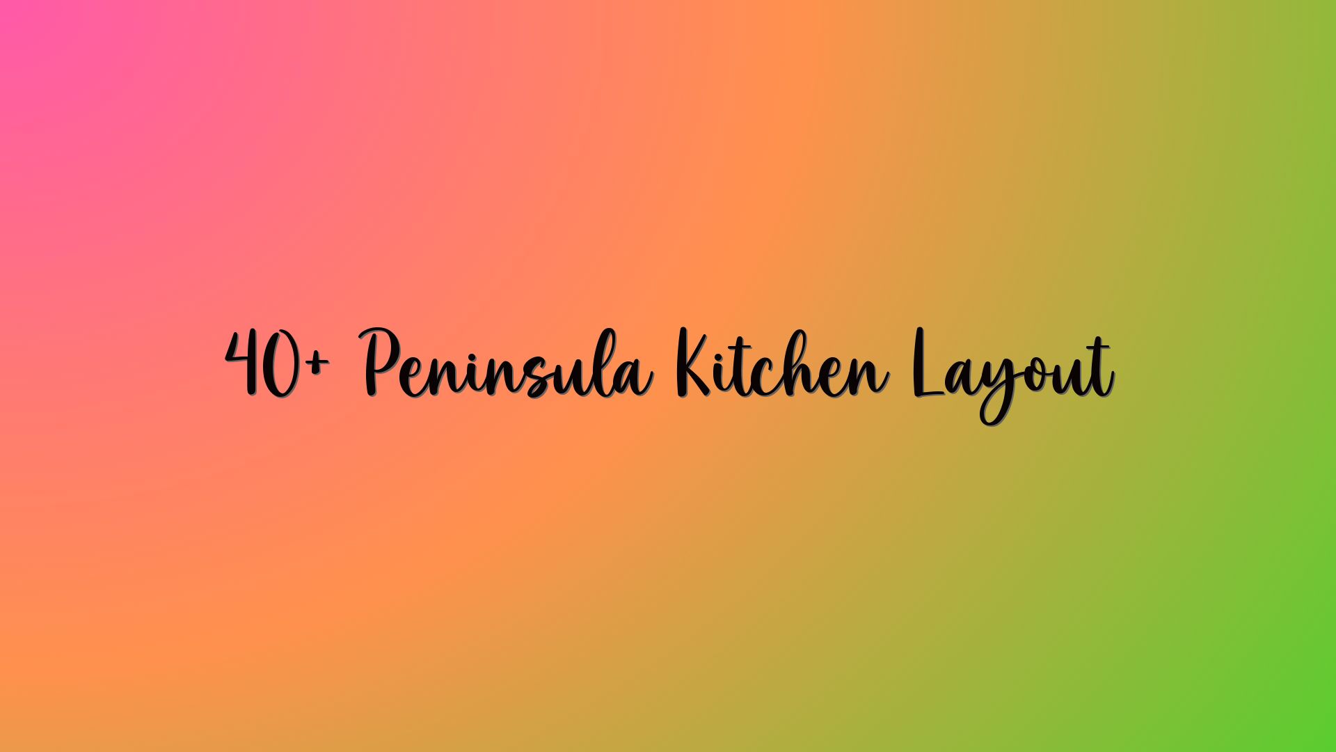 40+ Peninsula Kitchen Layout