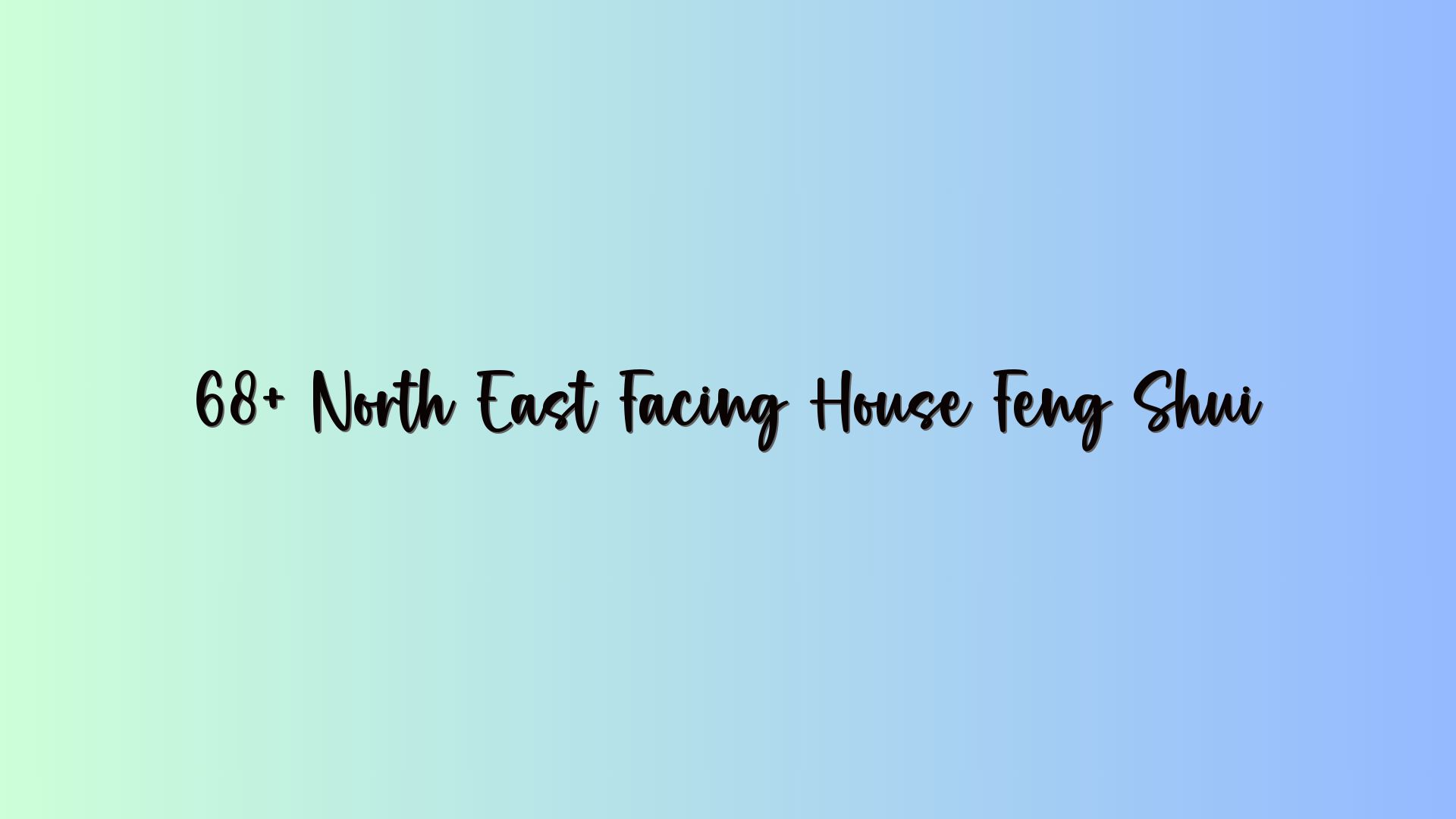 68+ North East Facing House Feng Shui