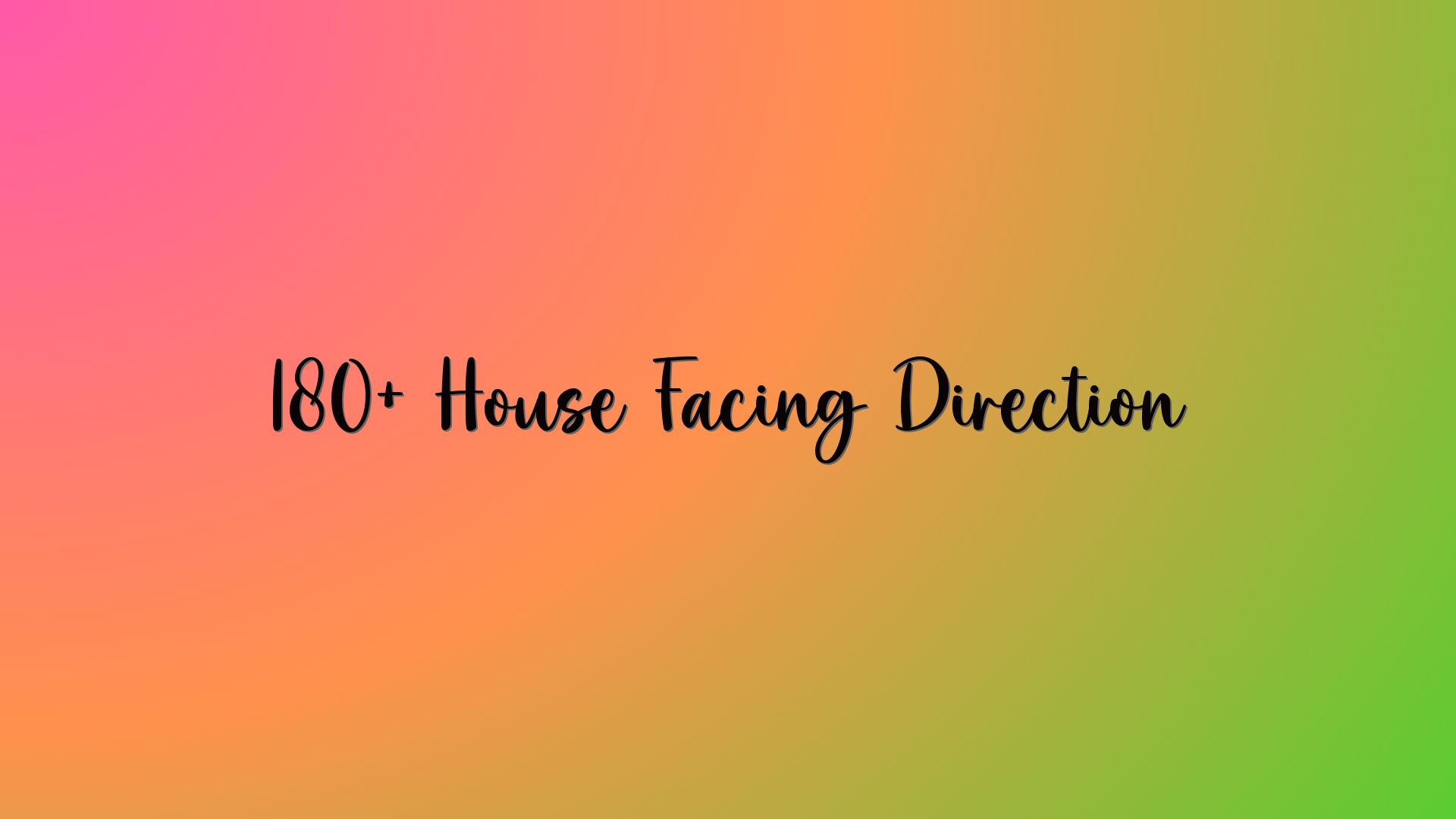 180+ House Facing Direction