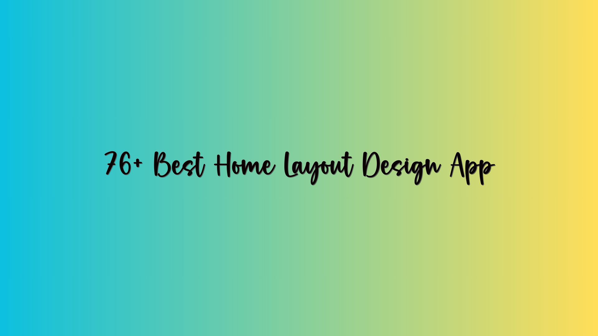 76+ Best Home Layout Design App