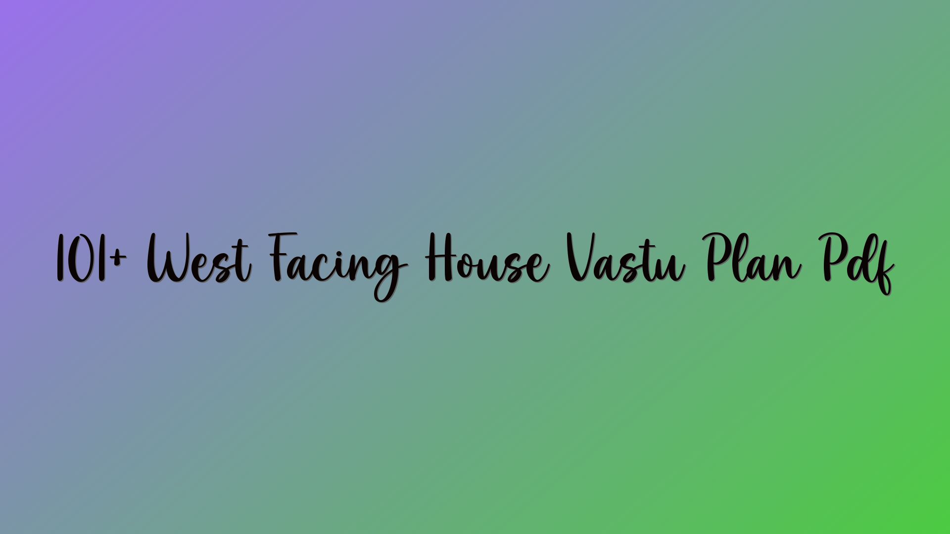 101+ West Facing House Vastu Plan Pdf