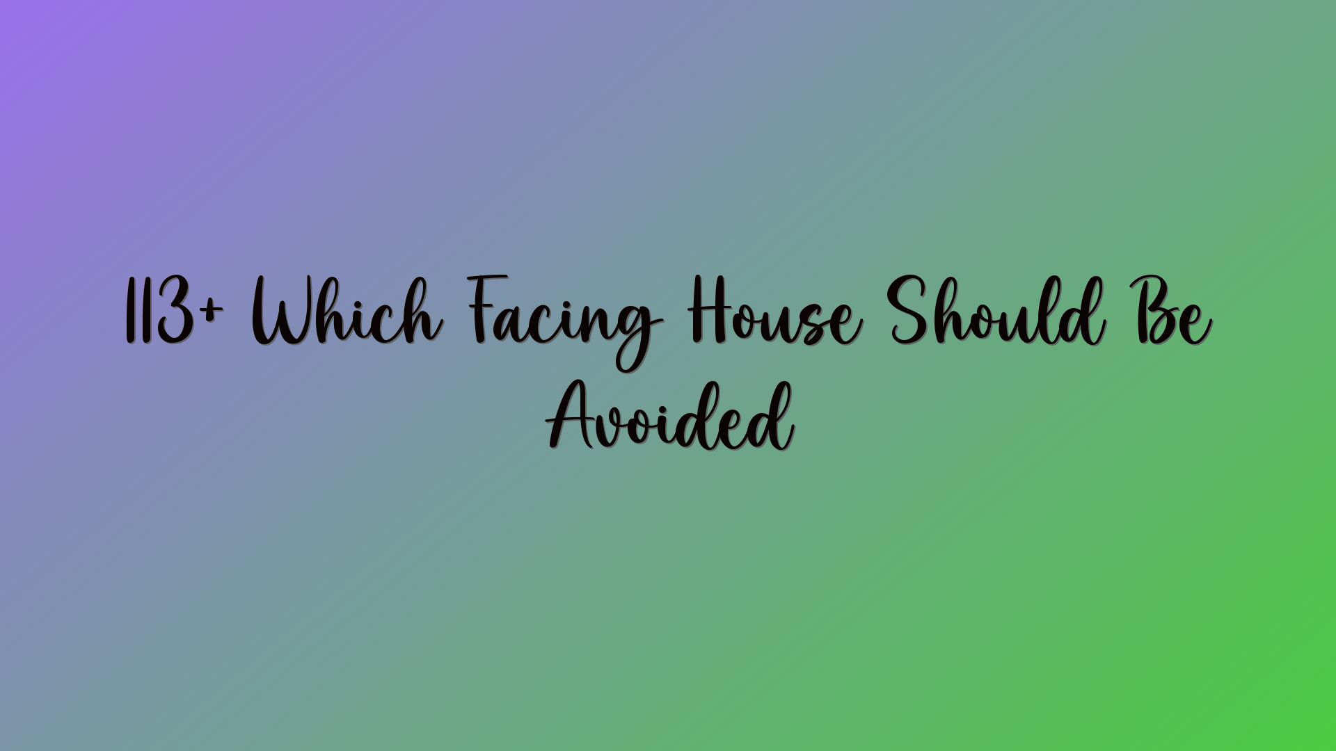 113+ Which Facing House Should Be Avoided