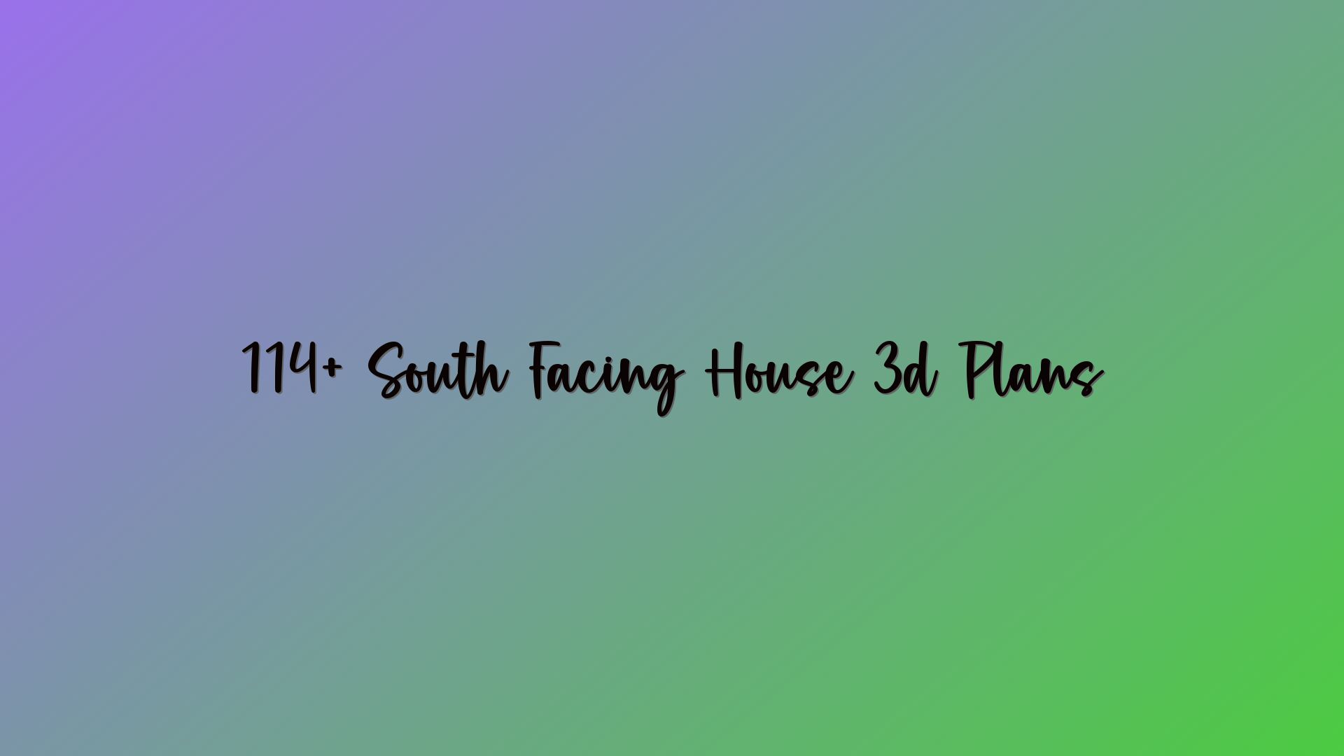 114+ South Facing House 3d Plans