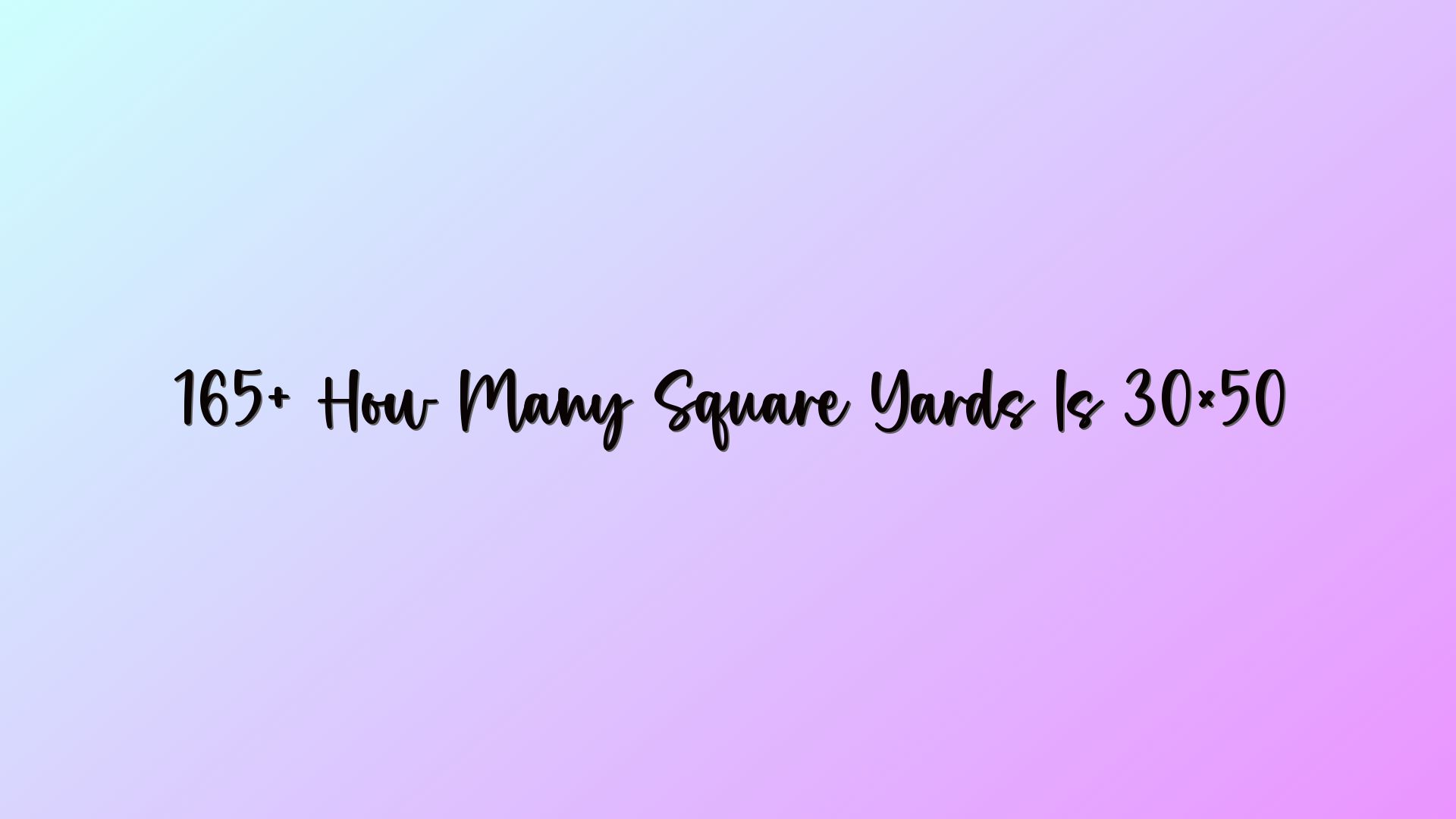 165+ How Many Square Yards Is 30×50