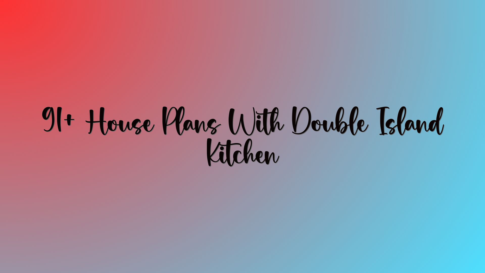 91+ House Plans With Double Island Kitchen
