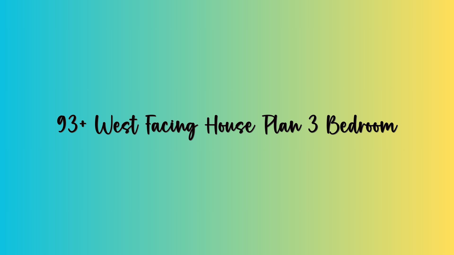 93+ West Facing House Plan 3 Bedroom