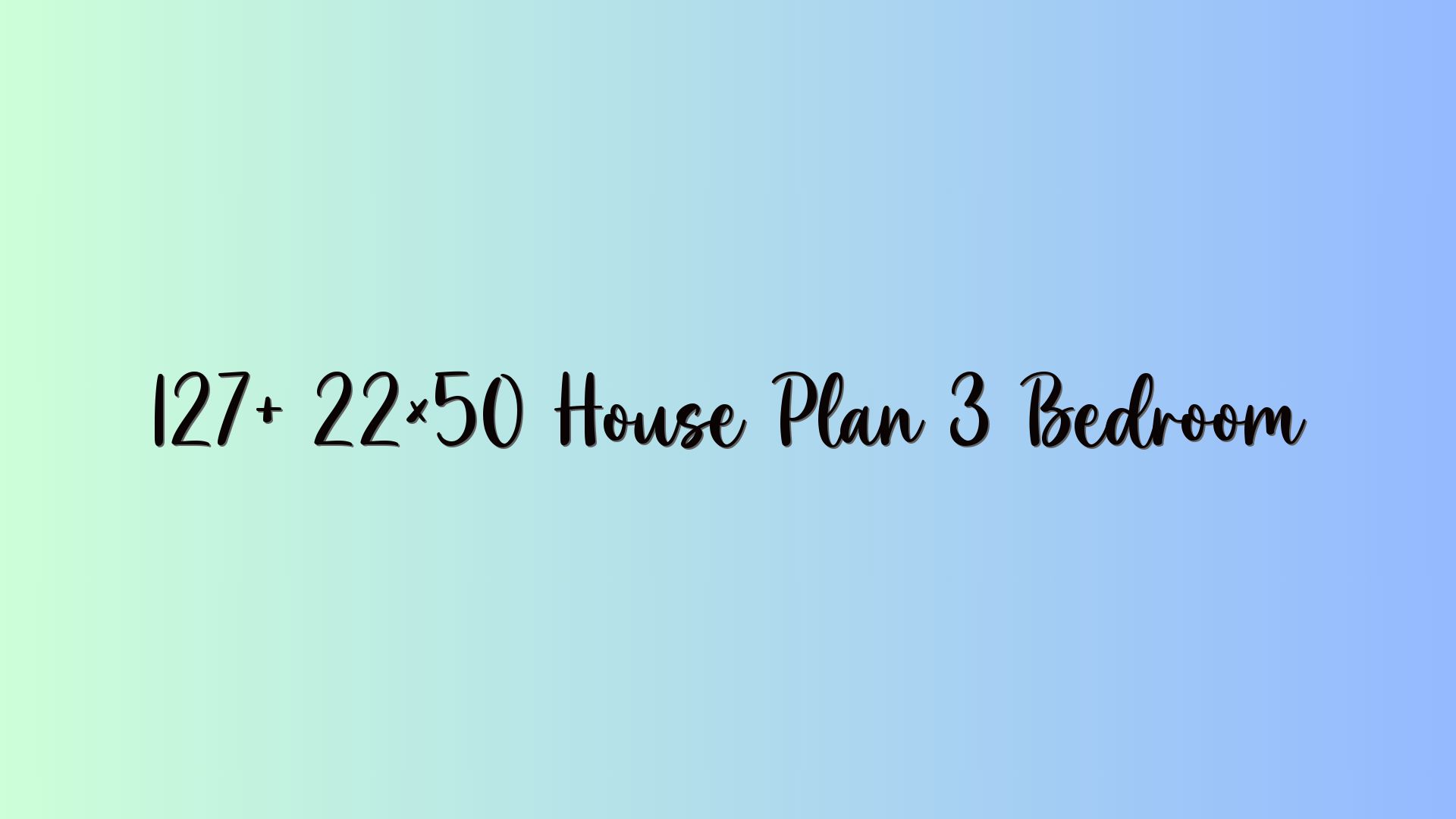 127+ 22×50 House Plan 3 Bedroom