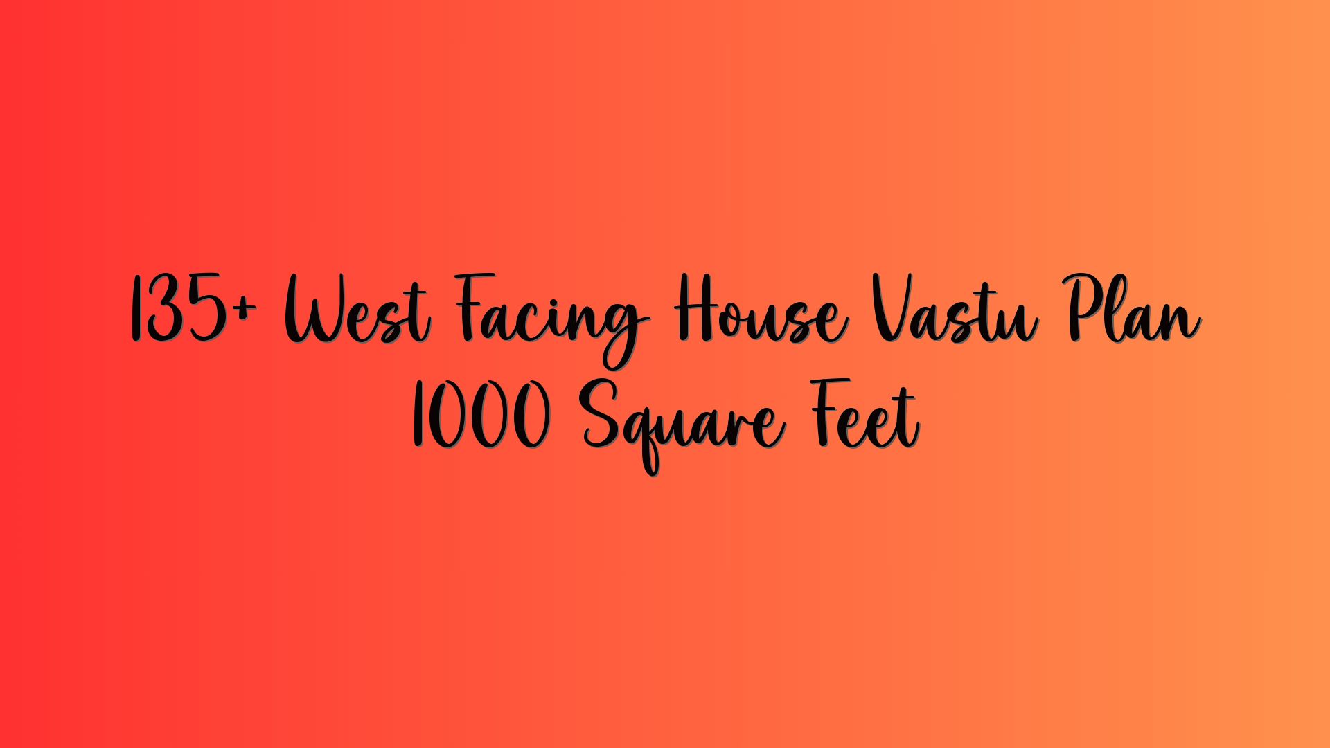 135+ West Facing House Vastu Plan 1000 Square Feet