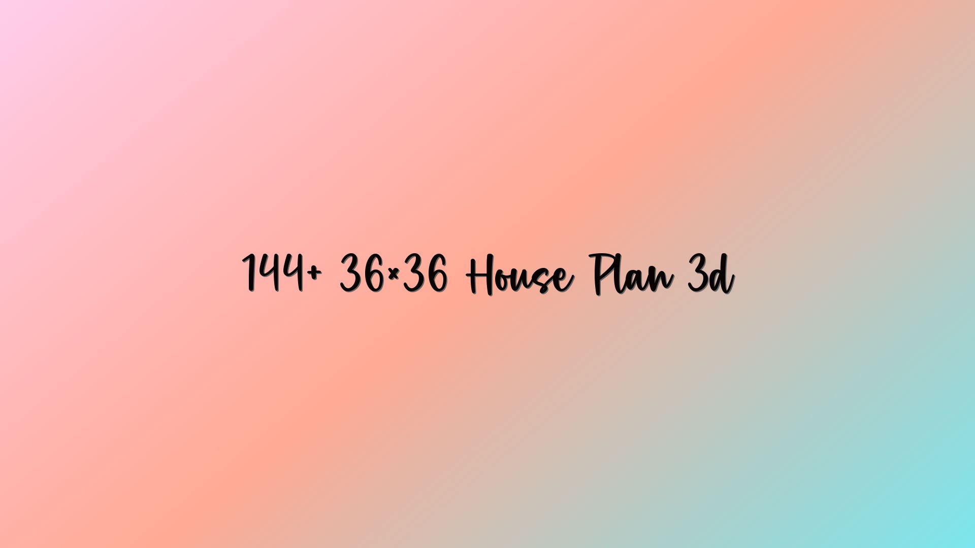 144+ 36×36 House Plan 3d