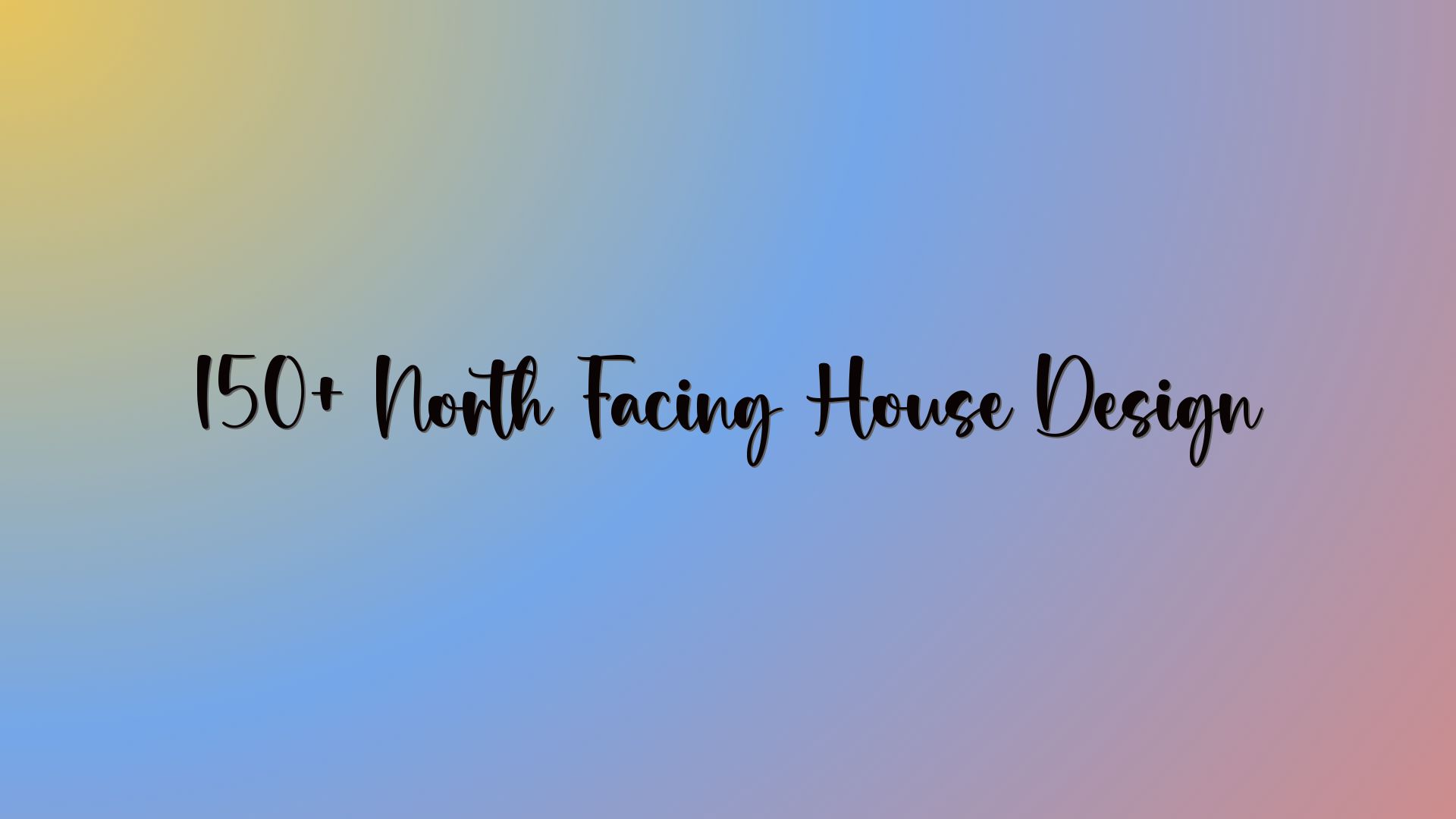 150+ North Facing House Design