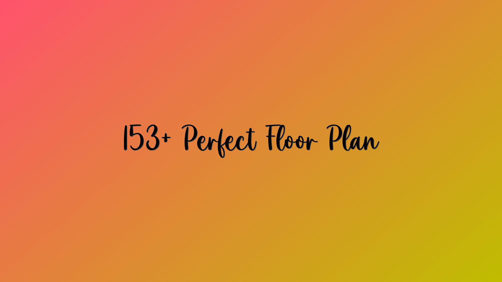 153+ Perfect Floor Plan