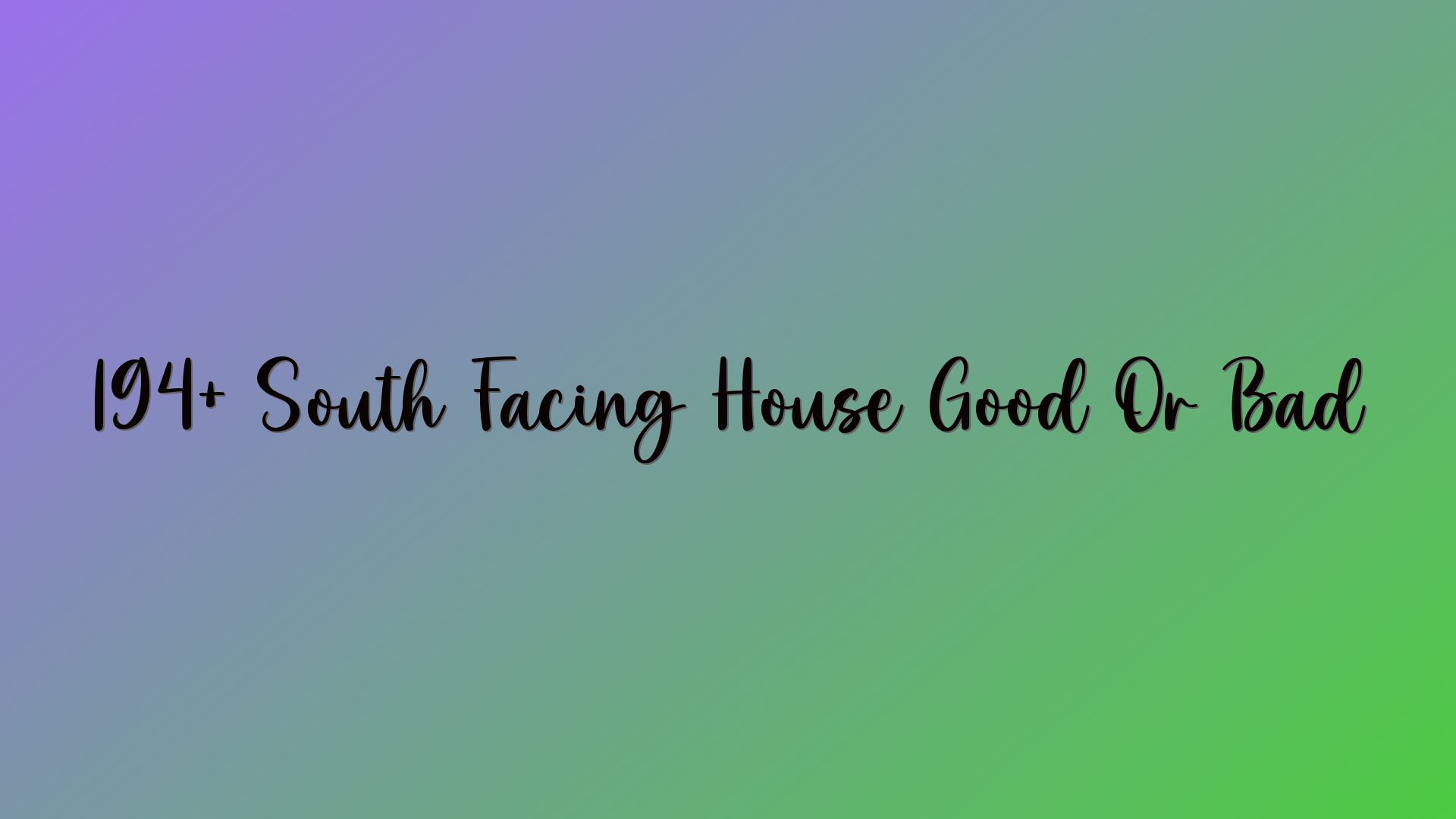 194+ South Facing House Good Or Bad