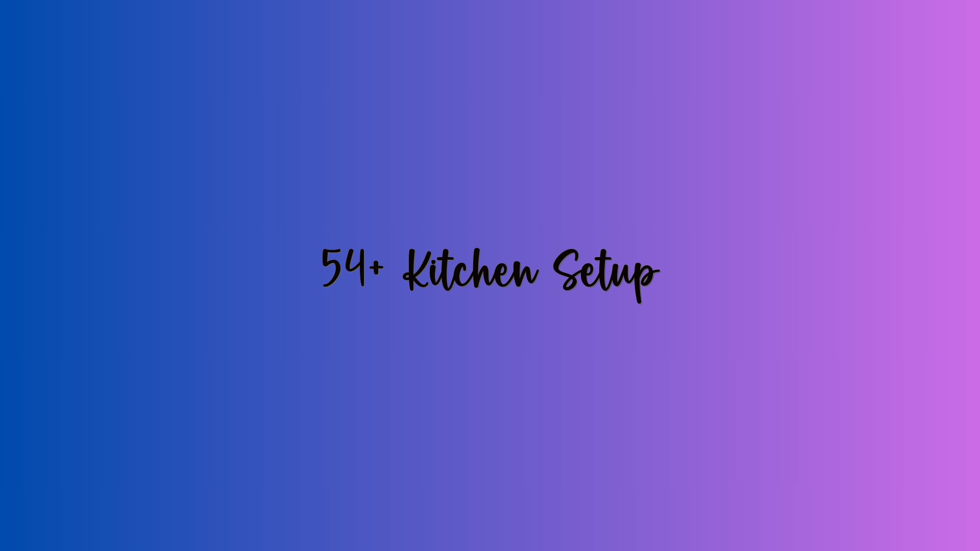 54+ Kitchen Setup