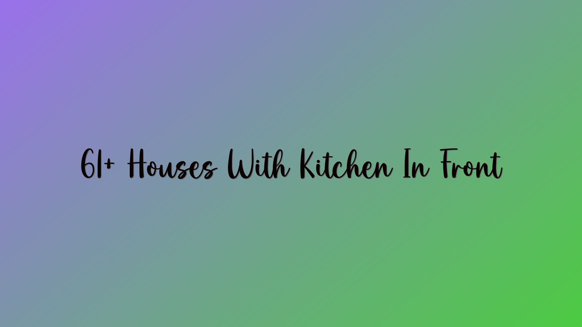 61+ Houses With Kitchen In Front