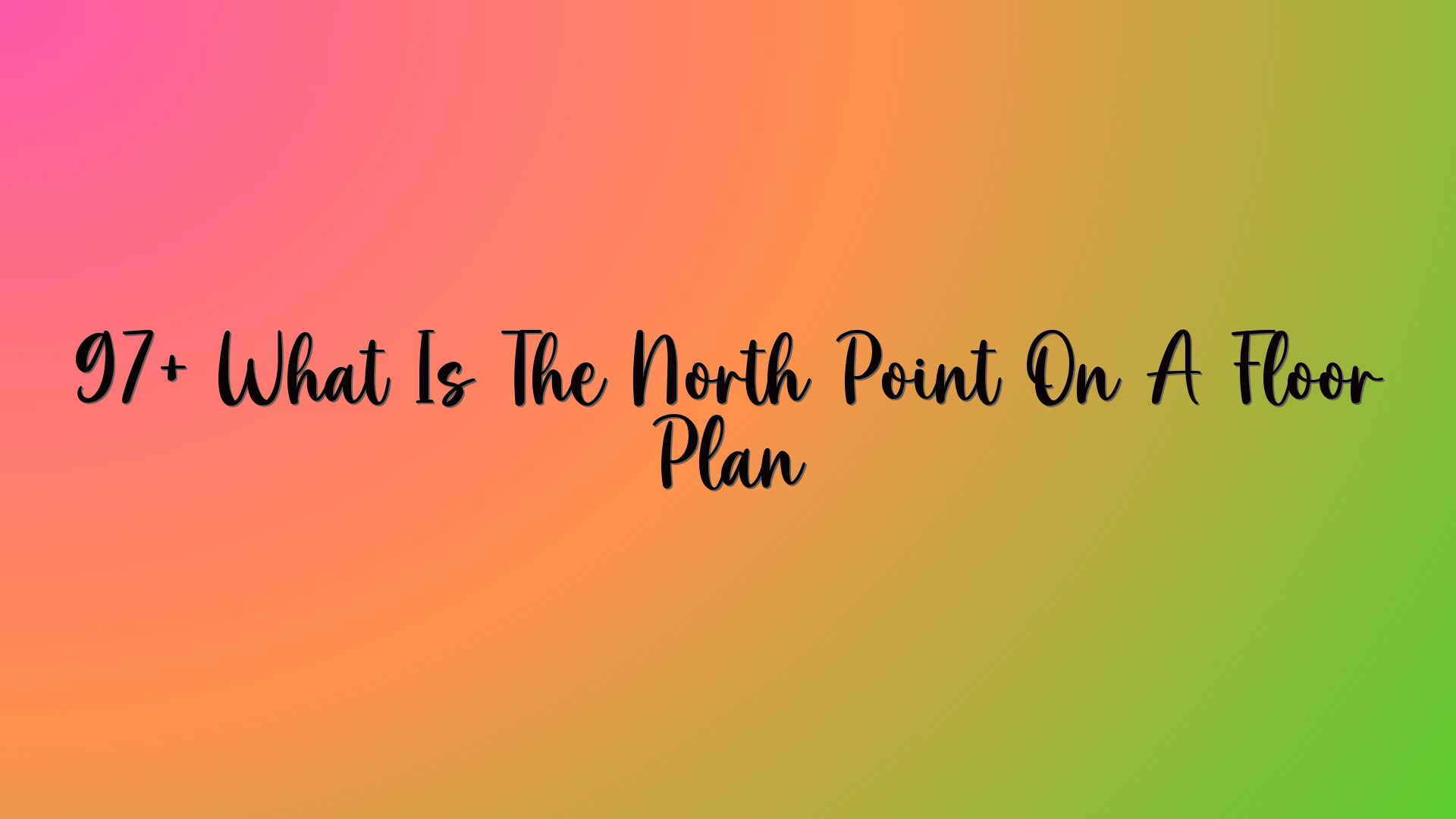 97+ What Is The North Point On A Floor Plan