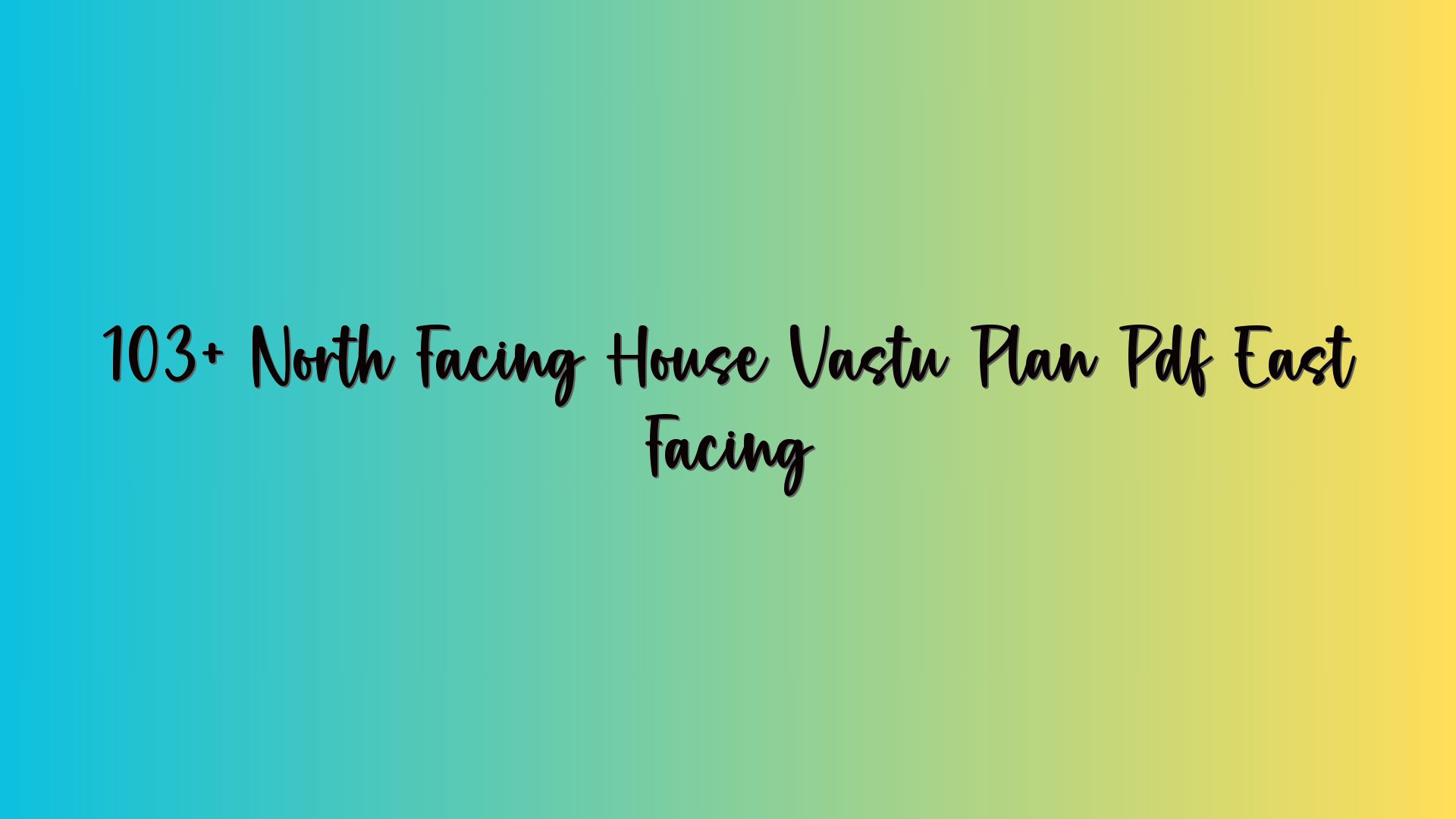 103+ North Facing House Vastu Plan Pdf East Facing