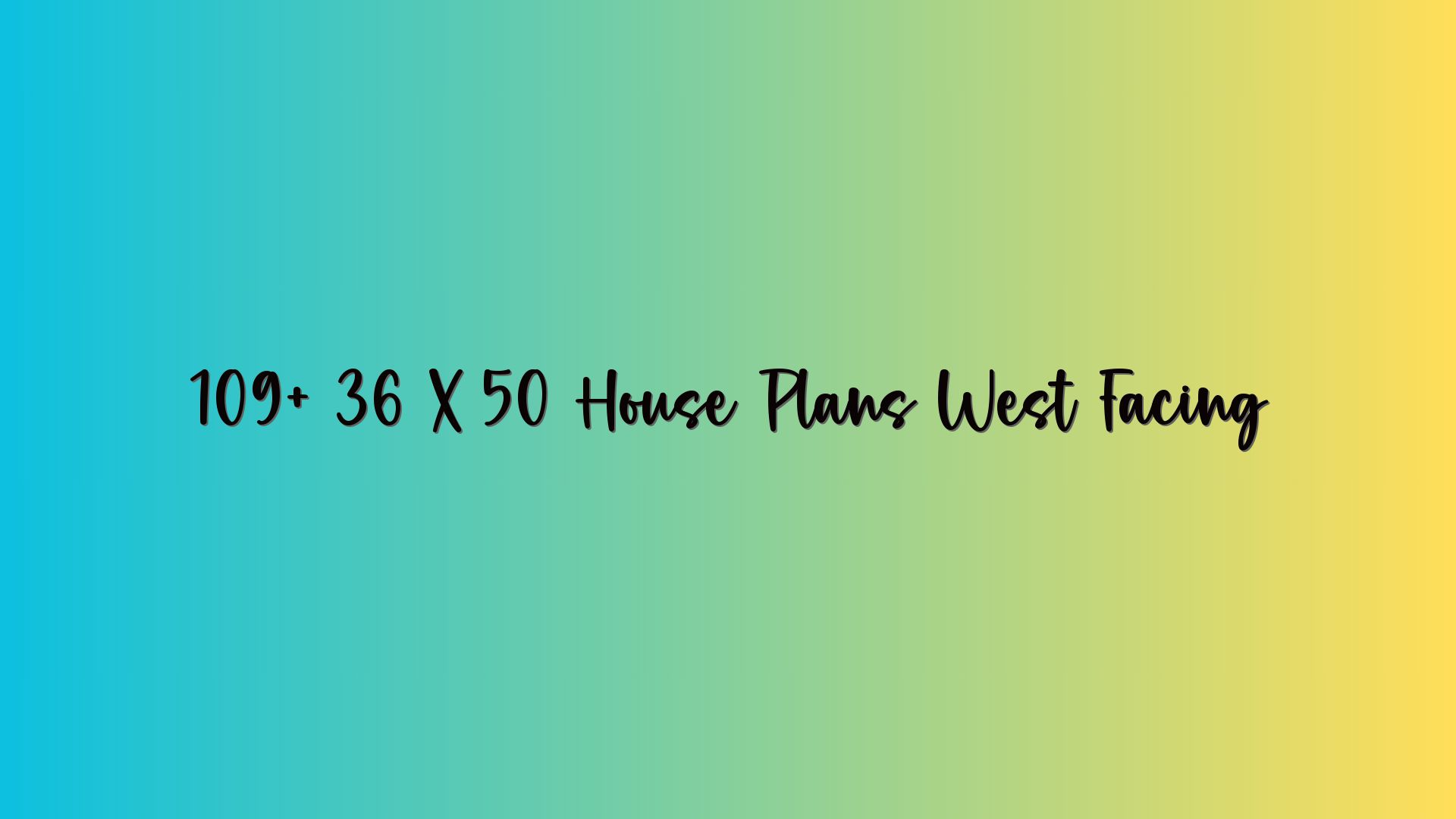 109+ 36 X 50 House Plans West Facing