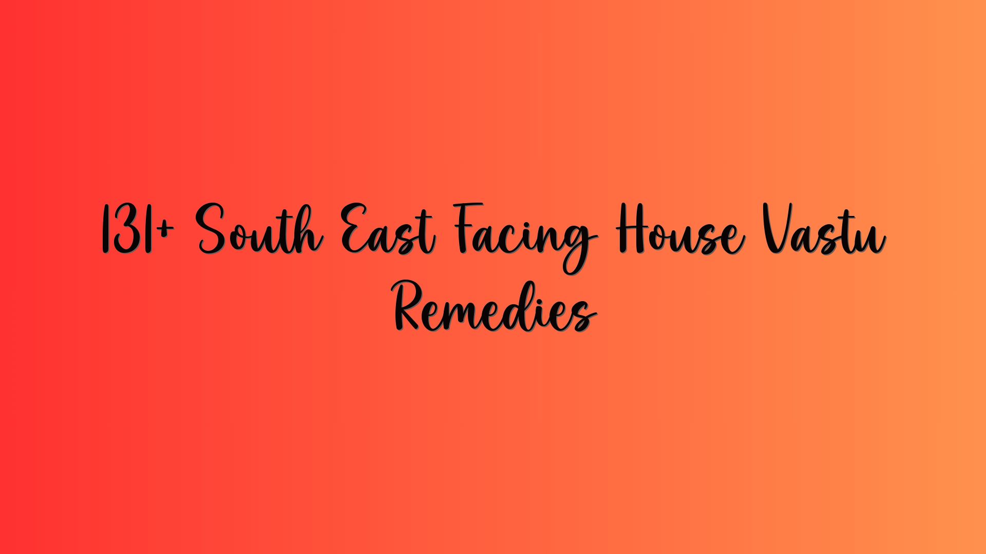 131+ South East Facing House Vastu Remedies