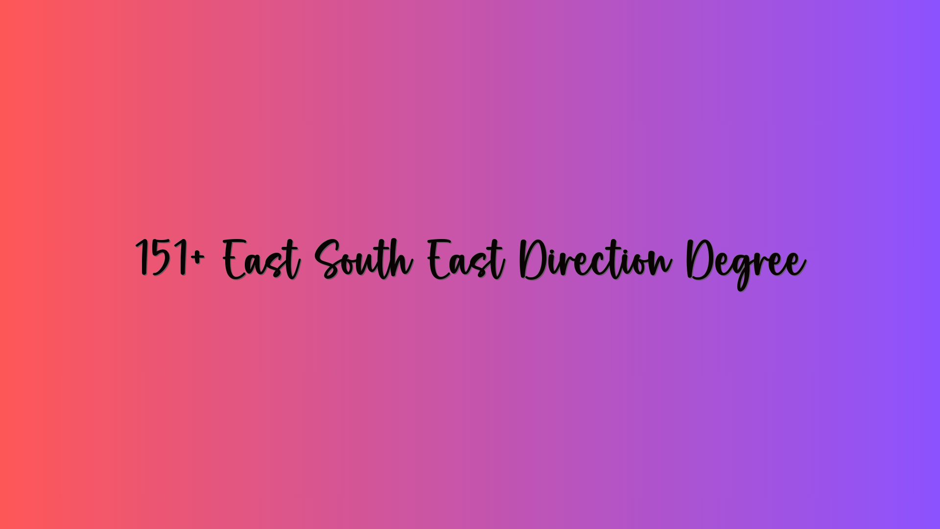 151+ East South East Direction Degree