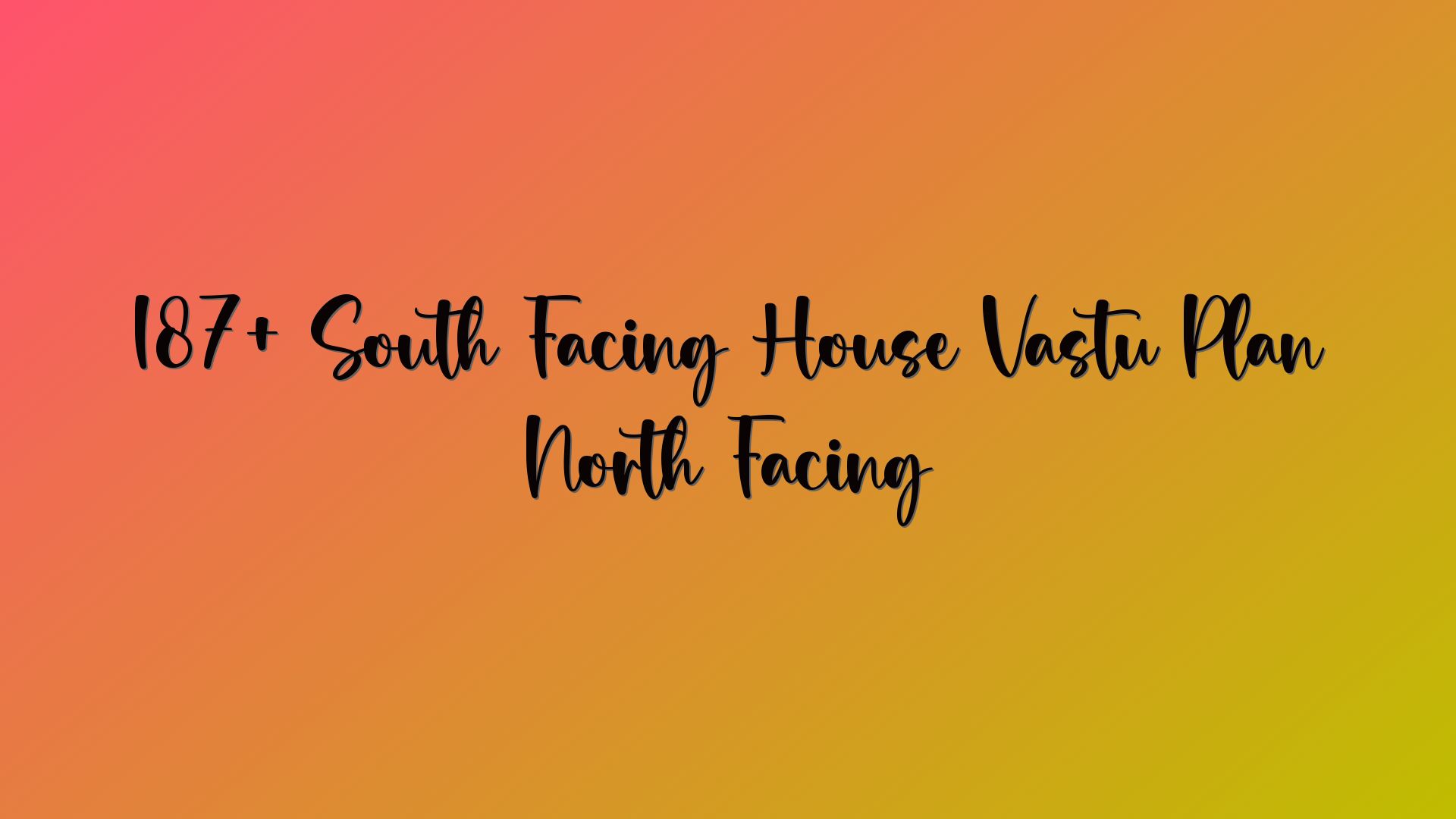 187+ South Facing House Vastu Plan North Facing