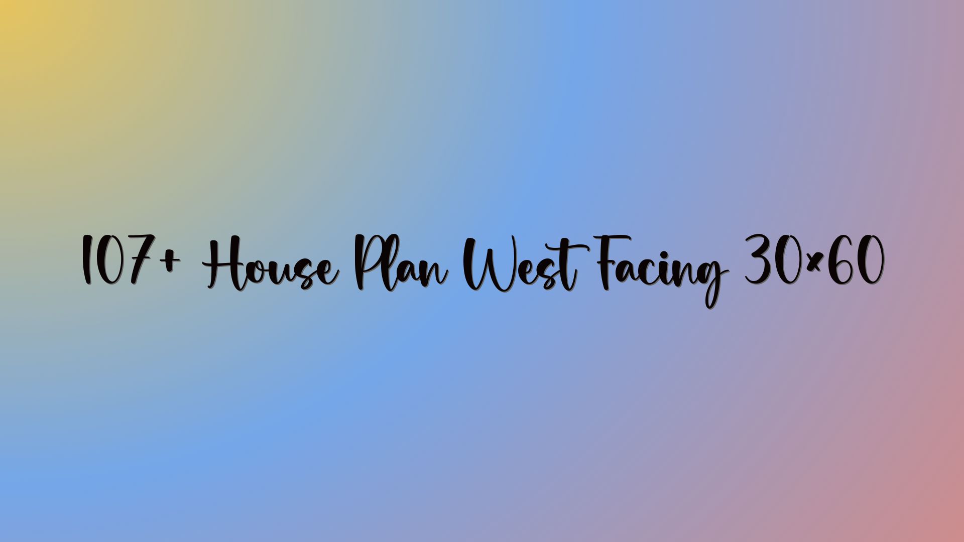 107+ House Plan West Facing 30×60