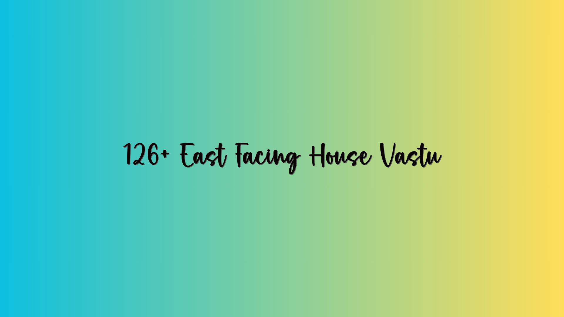 126+ East Facing House Vastu